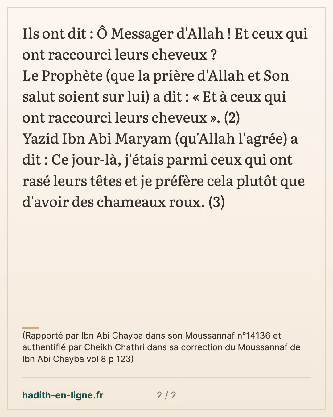 Le mérite de se raser la tête durant les rites du hajj — (Rapporté par Ibn Abi Chayba dans son Moussannaf n°14136 et authentifié par Cheikh Chathri dans sa correction du Moussannaf de Ibn Abi Chayba vol 8 p 123) — carte 2 sur 2