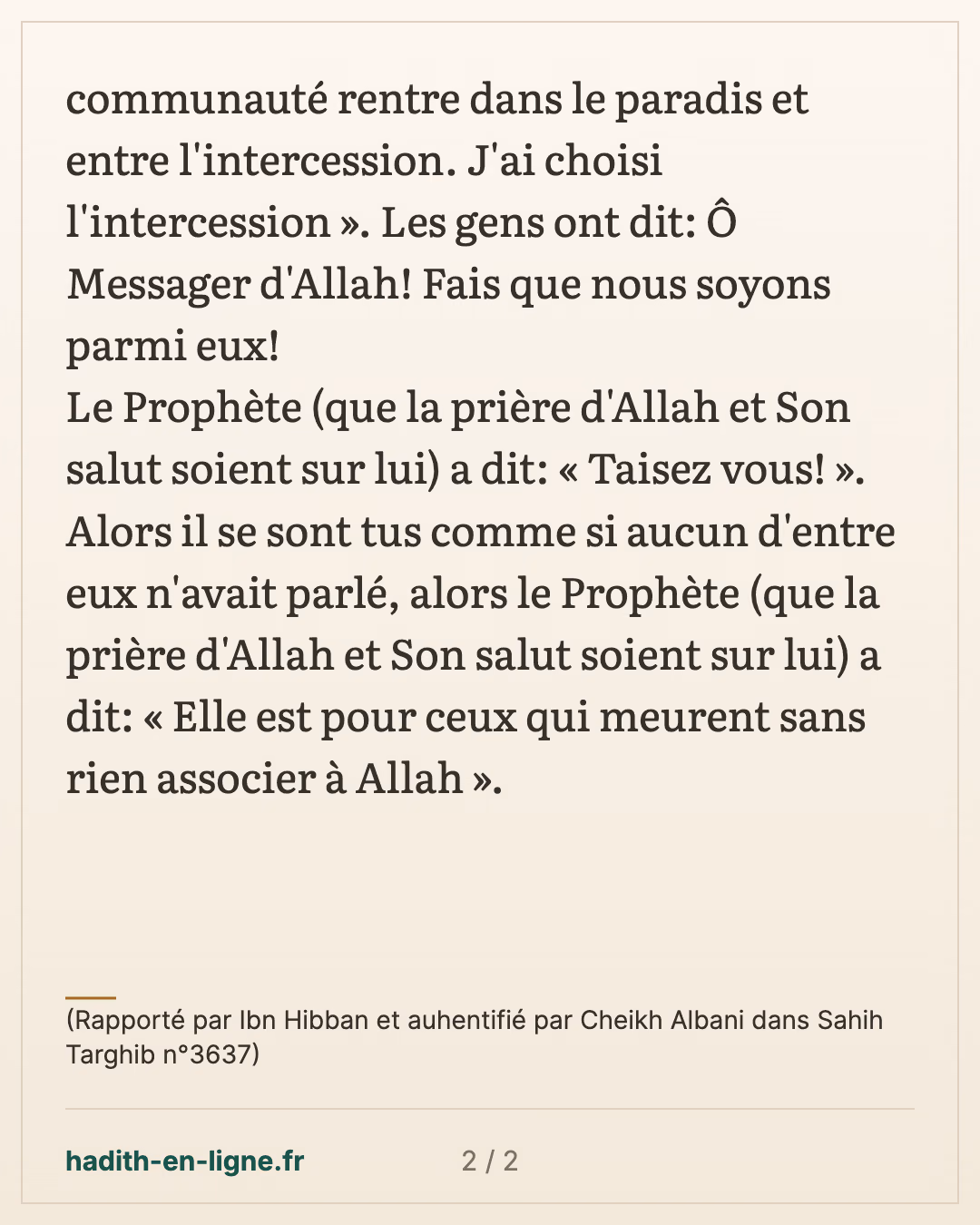 L'intercession — (Rapporté par Ibn Hibban et auhentifié par Cheikh Albani dans Sahih Targhib n°3637) — carte 2 sur 2