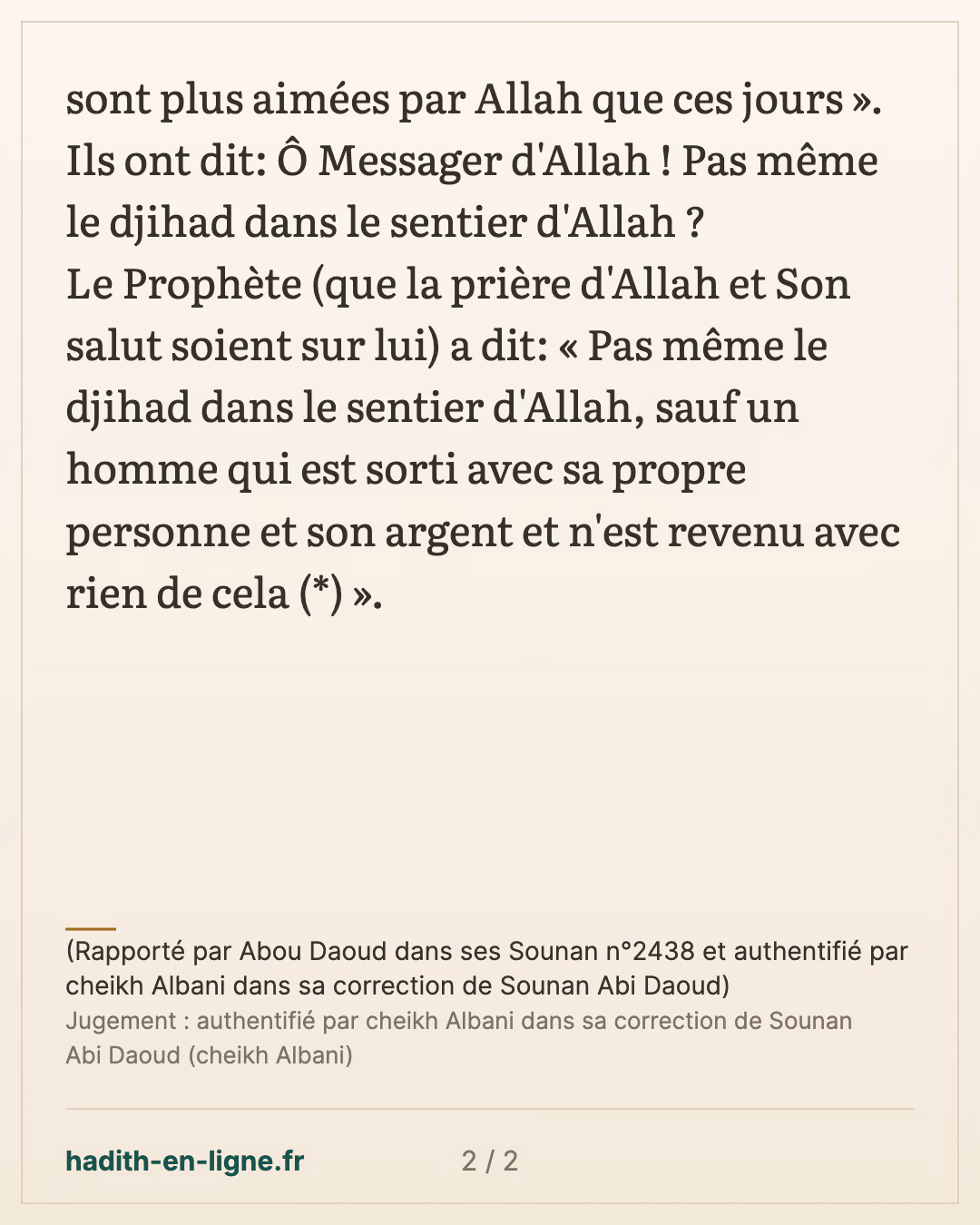 Aucune œuvre n'est meilleure que celles des dix premiers jours de Dhoul-Hijja — (Rapporté par Abou Daoud dans ses Sounan n°2438 et authentifié par cheikh Albani dans sa correction de Sounan Abi Daoud) — carte 2 sur 2