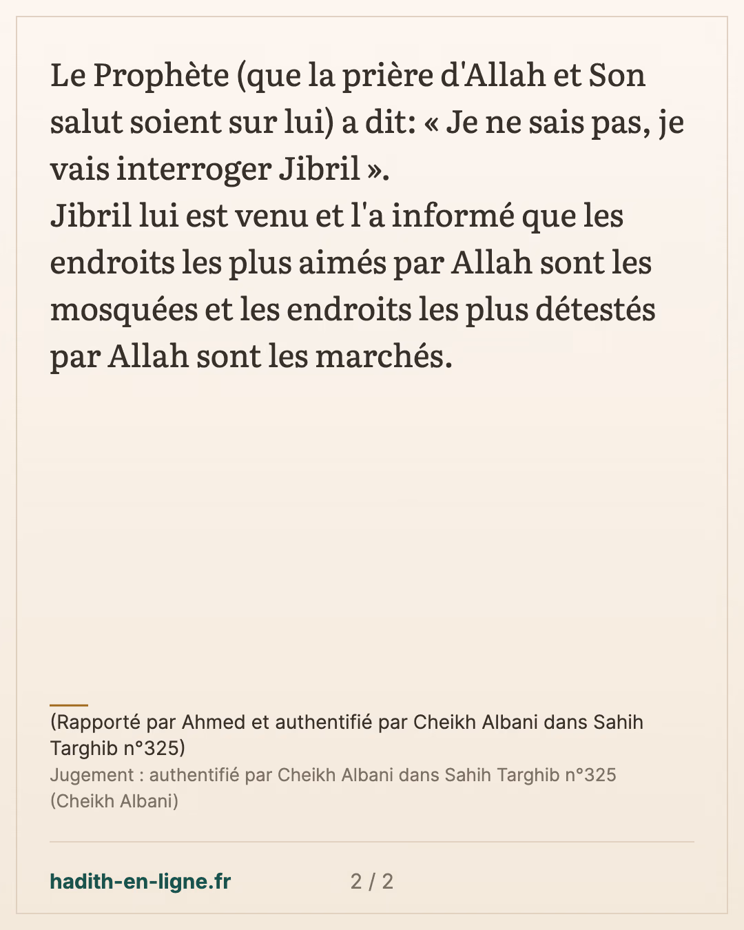 Quels sont les endroits les plus aimés et les plus détestés par Allah — (Rapporté par Ahmed et authentifié par Cheikh Albani dans Sahih Targhib n°325) — carte 2 sur 2