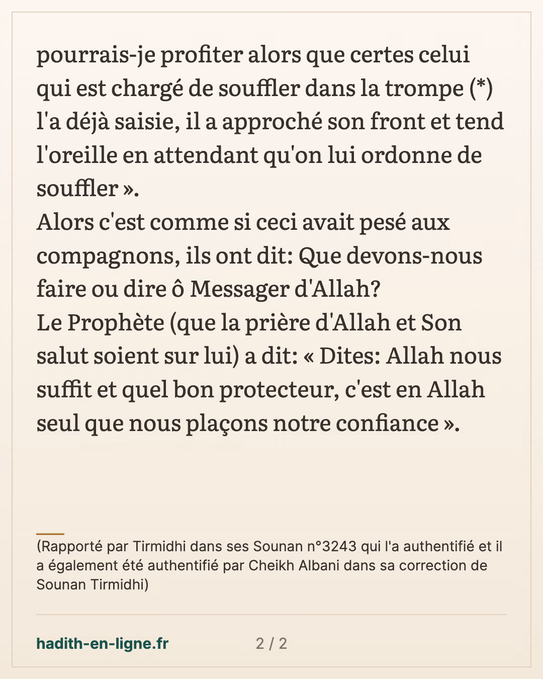 Allah nous suffit et quel bon protecteur... — (Rapporté par Tirmidhi dans ses Sounan n°3243 qui l'a authentifié et il a également été authentifié par Cheikh Albani dans sa correction de Sounan Tirmidhi) — carte 2 sur 2