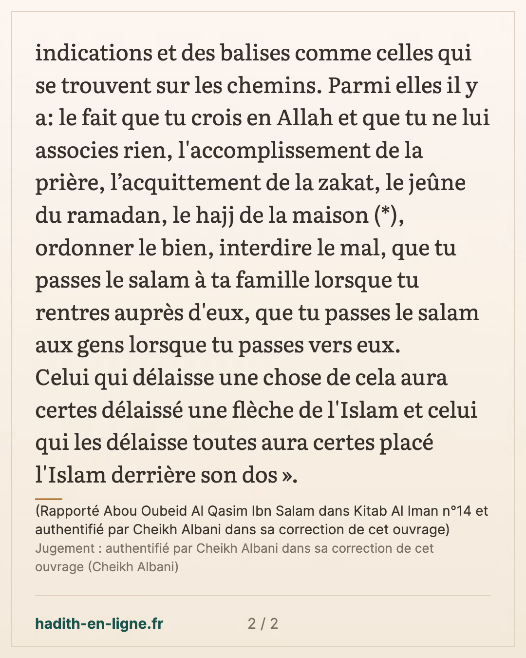 L'Islam a des indications et des balises comme celles qui se trouvent sur les chemins — (Rapporté Abou Oubeid Al Qasim Ibn Salam dans Kitab Al Iman n°14 et authentifié par Cheikh Albani dans sa correction de cet ouvrage) — carte 2 sur 2