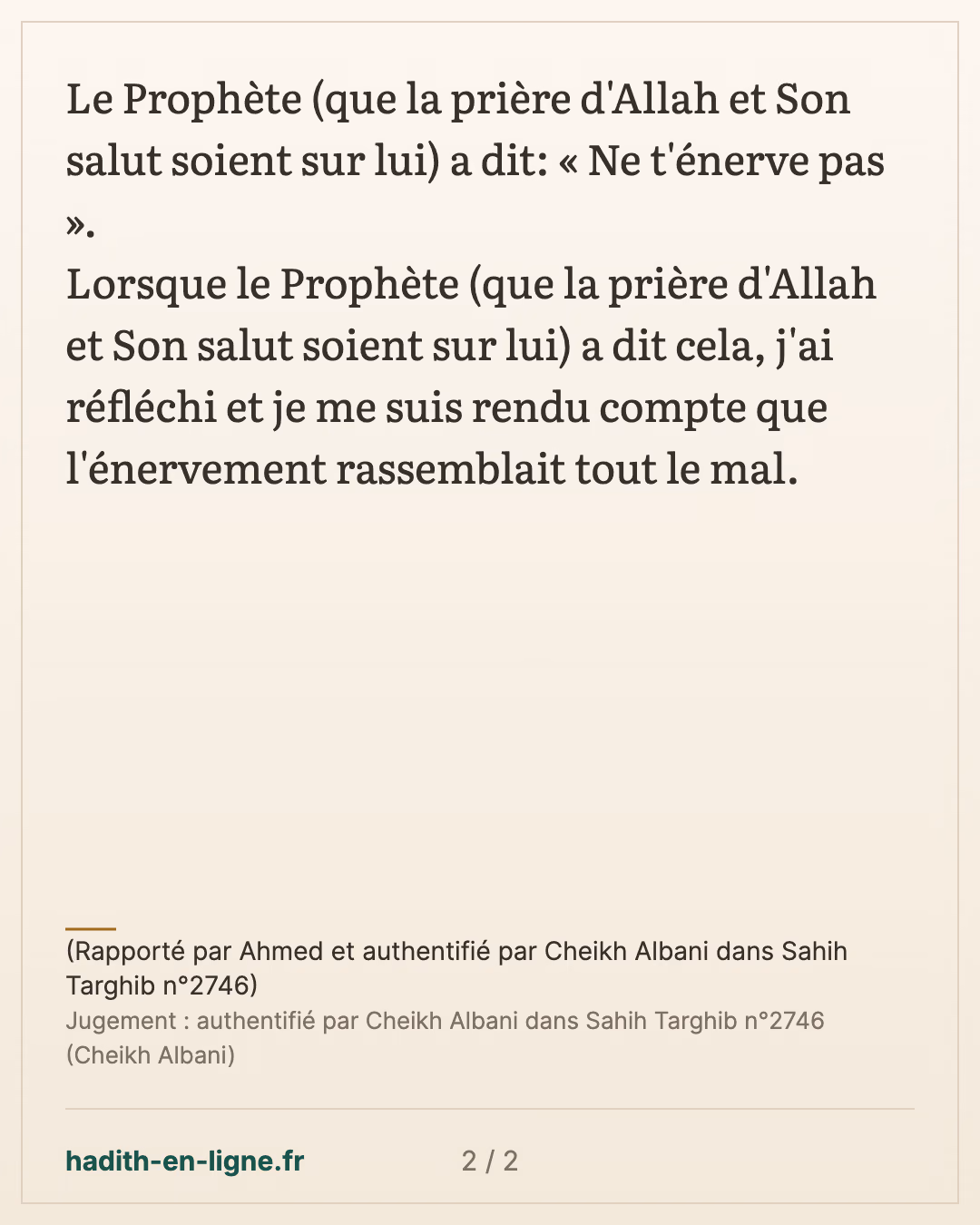 L'énervement rassemble tout le mal — (Rapporté par Ahmed et authentifié par Cheikh Albani dans Sahih Targhib n°2746) — carte 2 sur 2
