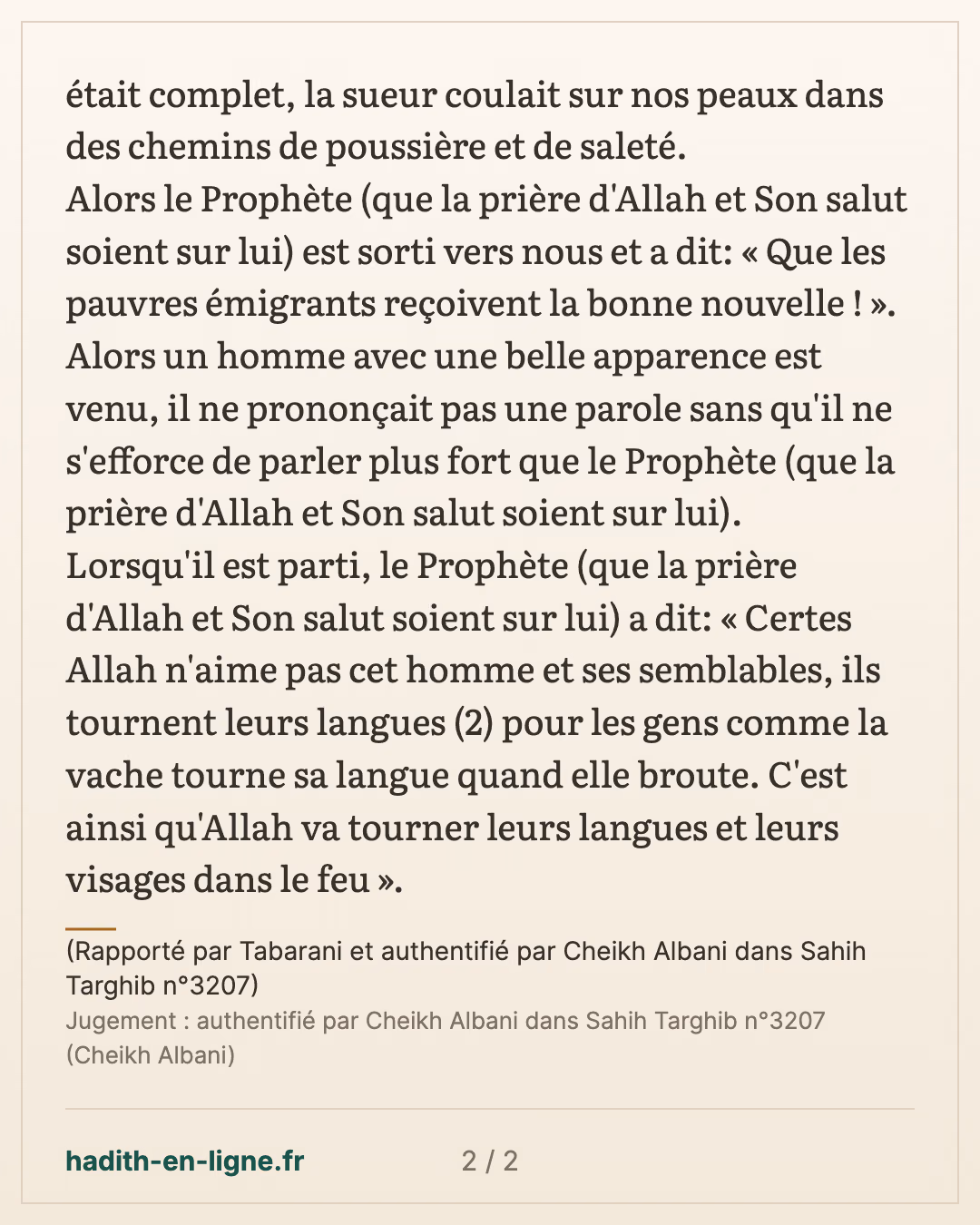 Allah va tourner leurs langues et leurs visages dans le feu — (Rapporté par Tabarani et authentifié par Cheikh Albani dans Sahih Targhib n°3207) — carte 2 sur 2