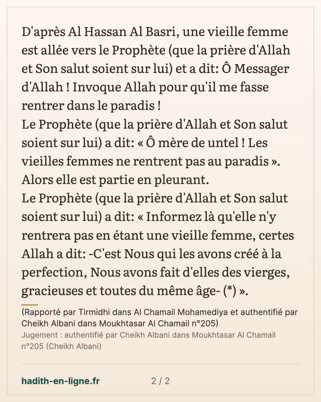 Les vieilles femmes ne rentrent pas au paradis — (Rapporté par Tirmidhi dans Al Chamail Mohamediya et authentifié par Cheikh Albani dans Moukhtasar Al Chamail n°205) — carte 2 sur 2