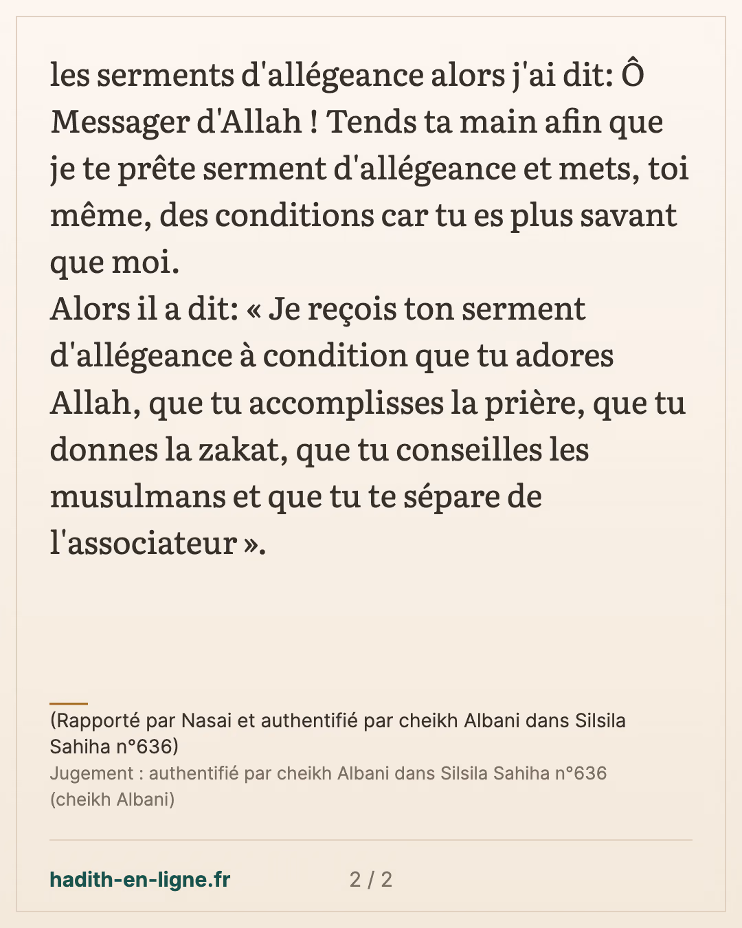 Tends ta main afin que je te prête serment d'allégeance — (Rapporté par Nasai et authentifié par cheikh Albani dans Silsila Sahiha n°636) — carte 2 sur 2