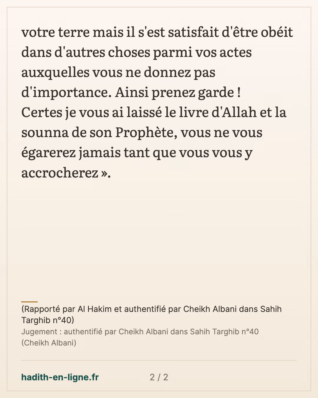 Vous ne vous égarerez jamais tant que vous vous y accrocherez — (Rapporté par Al Hakim et authentifié par Cheikh Albani dans Sahih Targhib n°40) — carte 2 sur 2