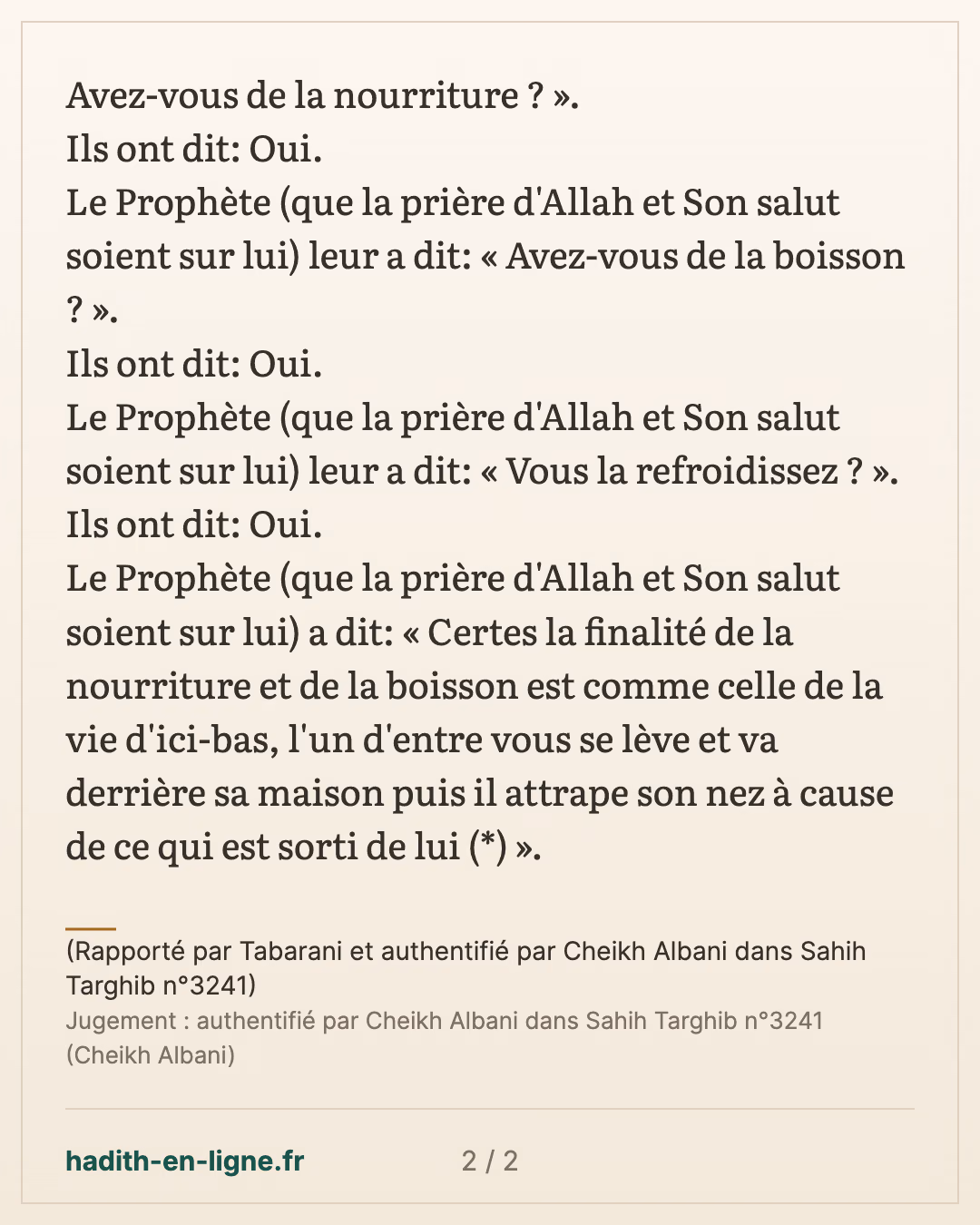La finalité de la nourriture et de l'eau est comme celle de la vie d'ici-bas — (Rapporté par Tabarani et authentifié par Cheikh Albani dans Sahih Targhib n°3241) — carte 2 sur 2