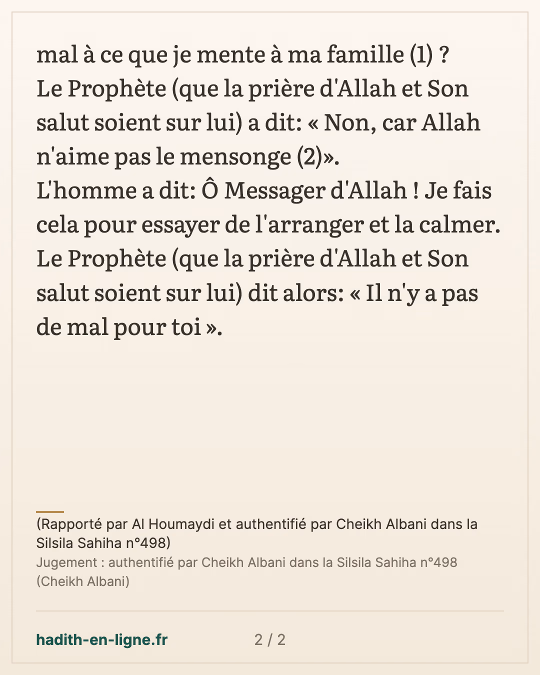 Ô Messager d'Allah ! Je fais cela pour essayer de l'arranger et la calmer — (Rapporté par Al Houmaydi et authentifié par Cheikh Albani dans la Silsila Sahiha n°498) — carte 2 sur 2