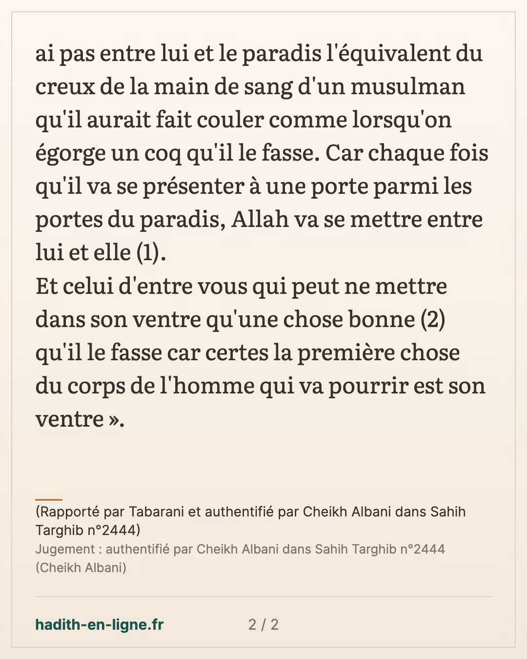 Le fait de ne manger que des choses licites — (Rapporté par Tabarani et authentifié par Cheikh Albani dans Sahih Targhib n°2444) — carte 2 sur 2