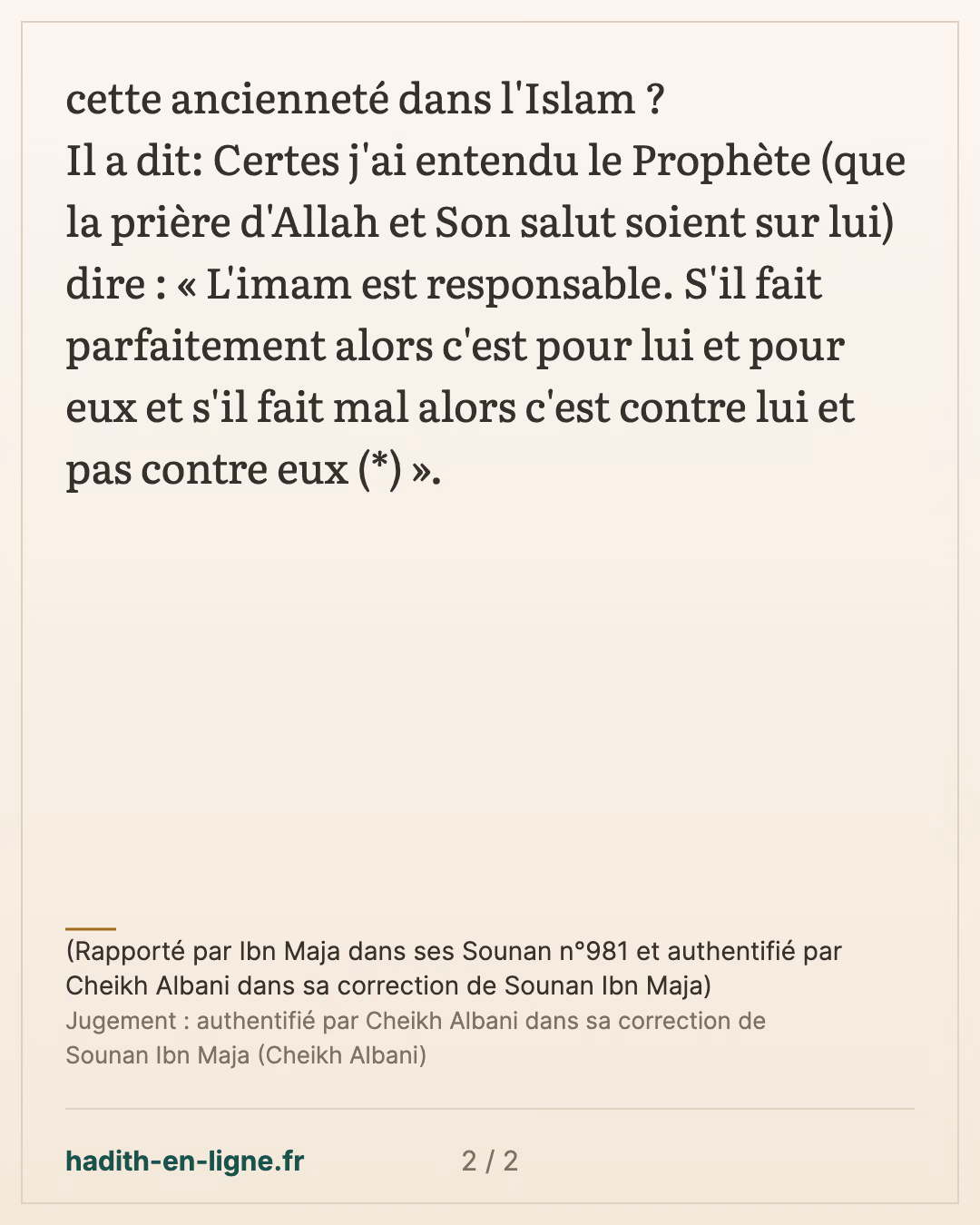 L'imam est responsable — (Rapporté par Ibn Maja dans ses Sounan n°981 et authentifié par Cheikh Albani dans sa correction de Sounan Ibn Maja) — carte 2 sur 2