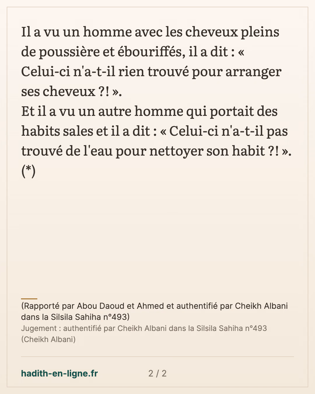 Le fait d'avoir une belle apparence — (Rapporté par Abou Daoud et Ahmed et authentifié par Cheikh Albani dans la Silsila Sahiha n°493) — carte 2 sur 2