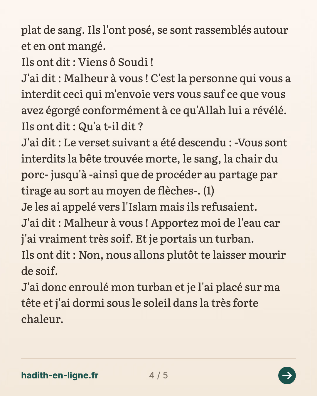 Nous allons plutôt te laisser mourir de soif... — (Rapporté par Tabarani et authentifié par Cheikh Albani dans la Silsila Sahiha n°2706) — carte 4 sur 5