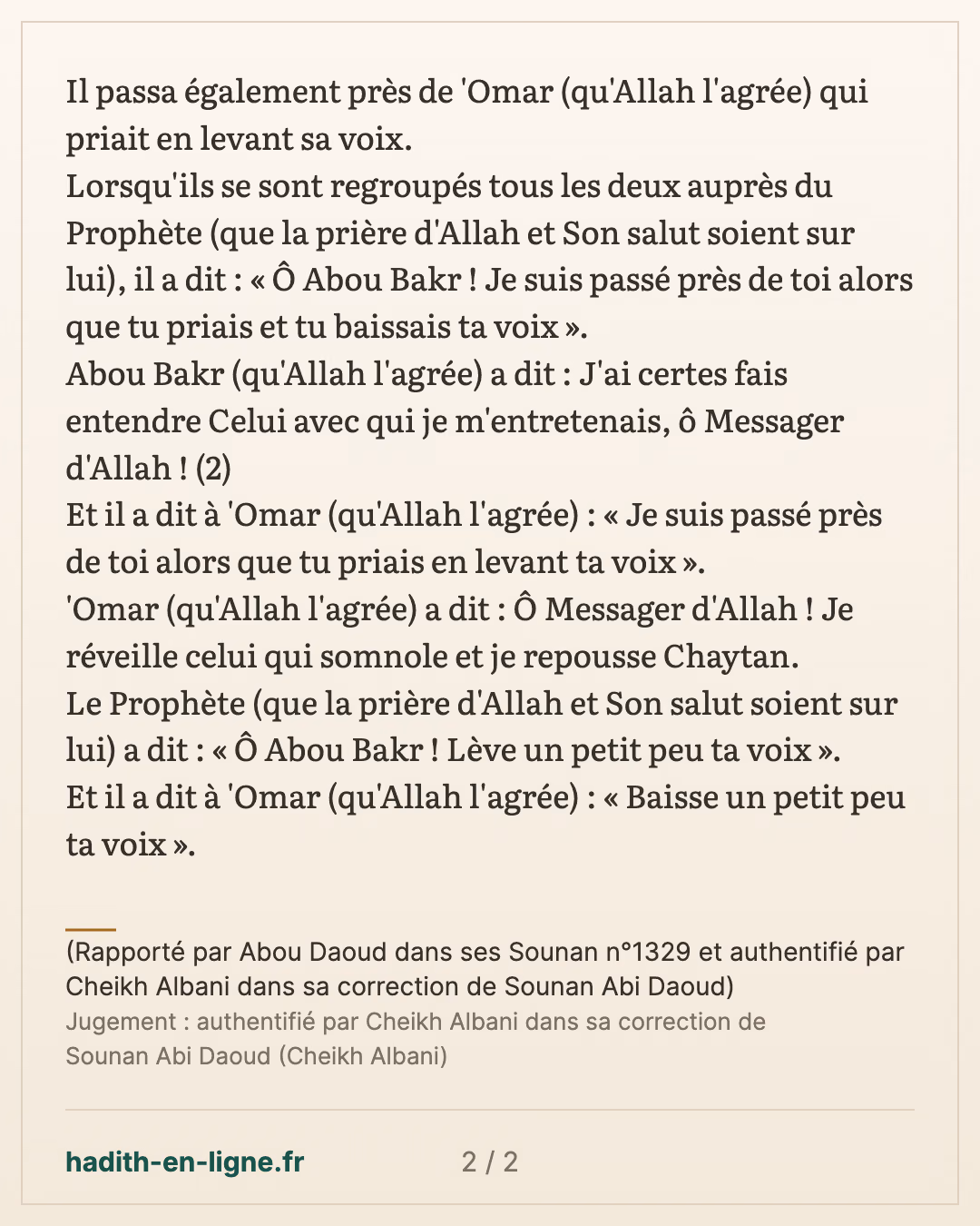 Lève un petit peu ta voix, baisse un petit peu ta voix... — (Rapporté par Abou Daoud dans ses Sounan n°1329 et authentifié par Cheikh Albani dans sa correction de Sounan Abi Daoud) — carte 2 sur 2
