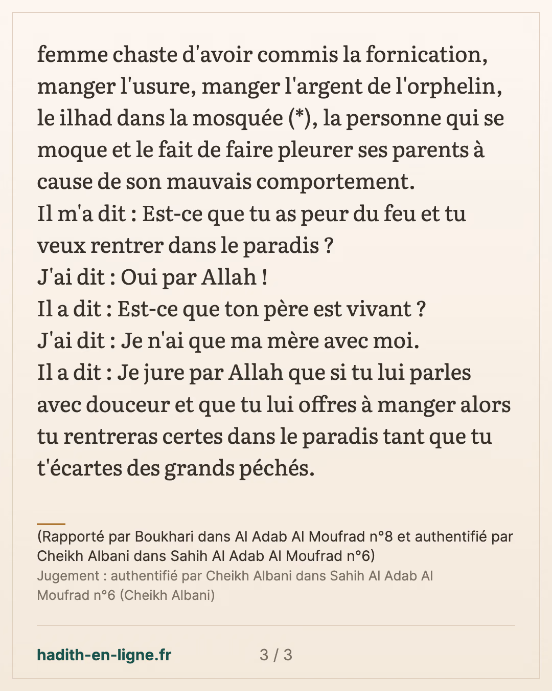 Si tu lui parles avec douceur et que tu lui offres à manger... — (Rapporté par Boukhari dans Al Adab Al Moufrad n°8 et authentifié par Cheikh Albani dans Sahih Al Adab Al Moufrad n°6) — carte 3 sur 3