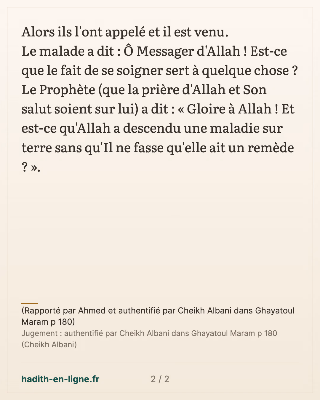 Est-ce que le fait de se soigner sert à quelque chose ? — (Rapporté par Ahmed et authentifié par Cheikh Albani dans Ghayatoul Maram p 180) — carte 2 sur 2