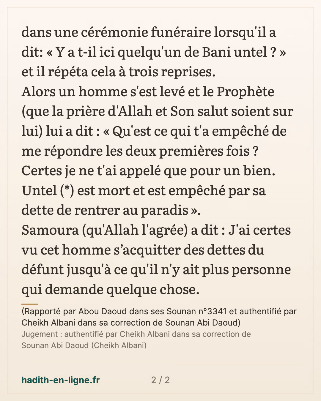 L'incitation à payer les dettes d'une personne décédée — (Rapporté par Abou Daoud dans ses Sounan n°3341 et authentifié par Cheikh Albani dans sa correction de Sounan Abi Daoud) — carte 2 sur 2