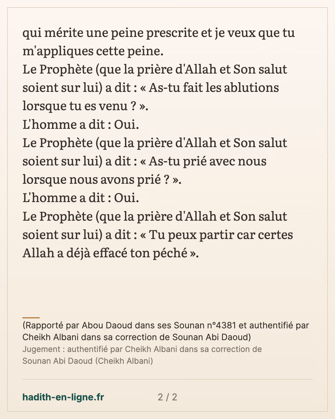 J'ai certes commis un péché qui mérite une peine prescrite — (Rapporté par Abou Daoud dans ses Sounan n°4381 et authentifié par Cheikh Albani dans sa correction de Sounan Abi Daoud) — carte 2 sur 2