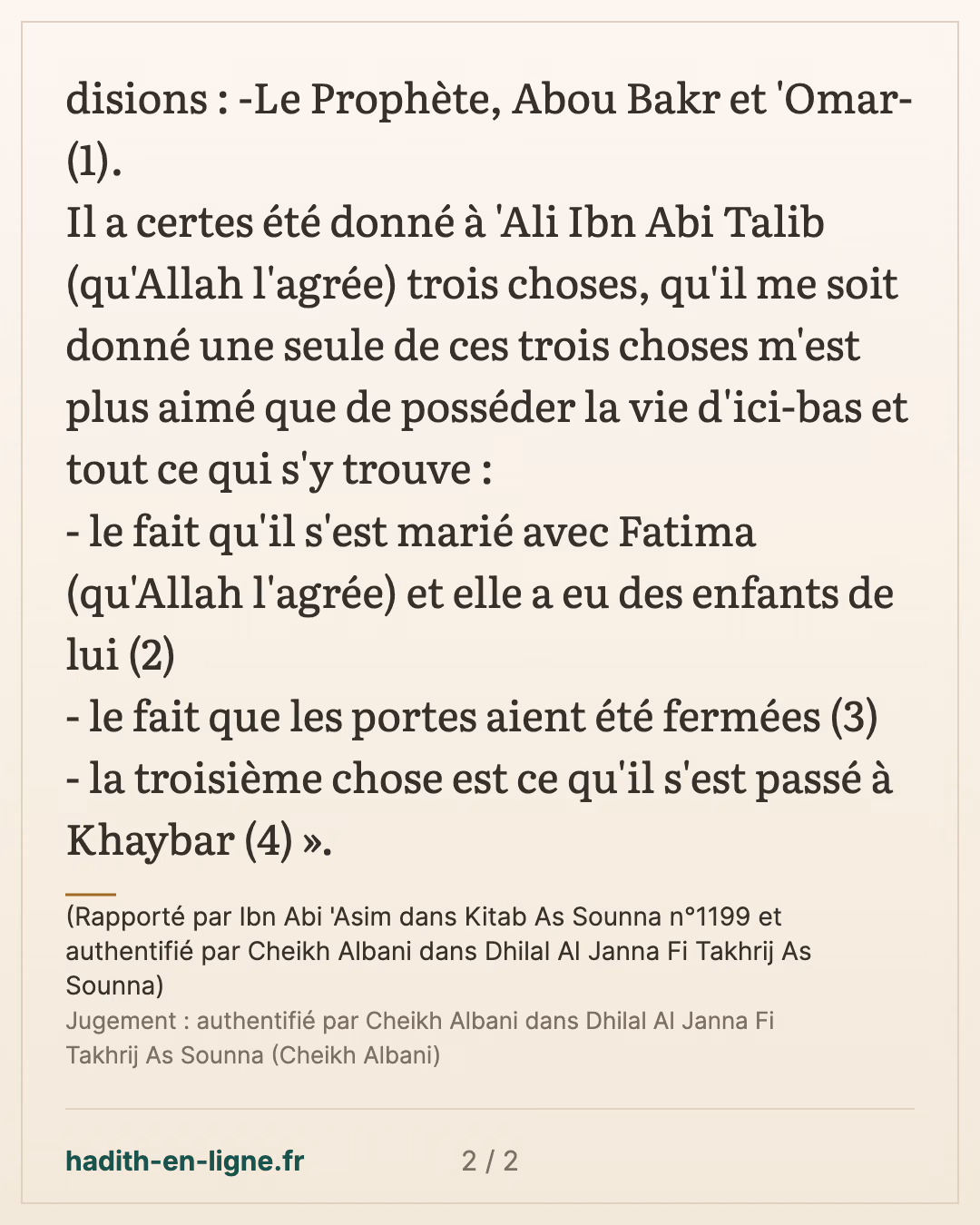 Il a certes été donné à 'Ali Ibn Abi Talib trois choses... — (Rapporté par Ibn Abi 'Asim dans Kitab As Sounna n°1199 et authentifié par Cheikh Albani dans Dhilal Al Janna Fi Takhrij As Sounna) — carte 2 sur 2