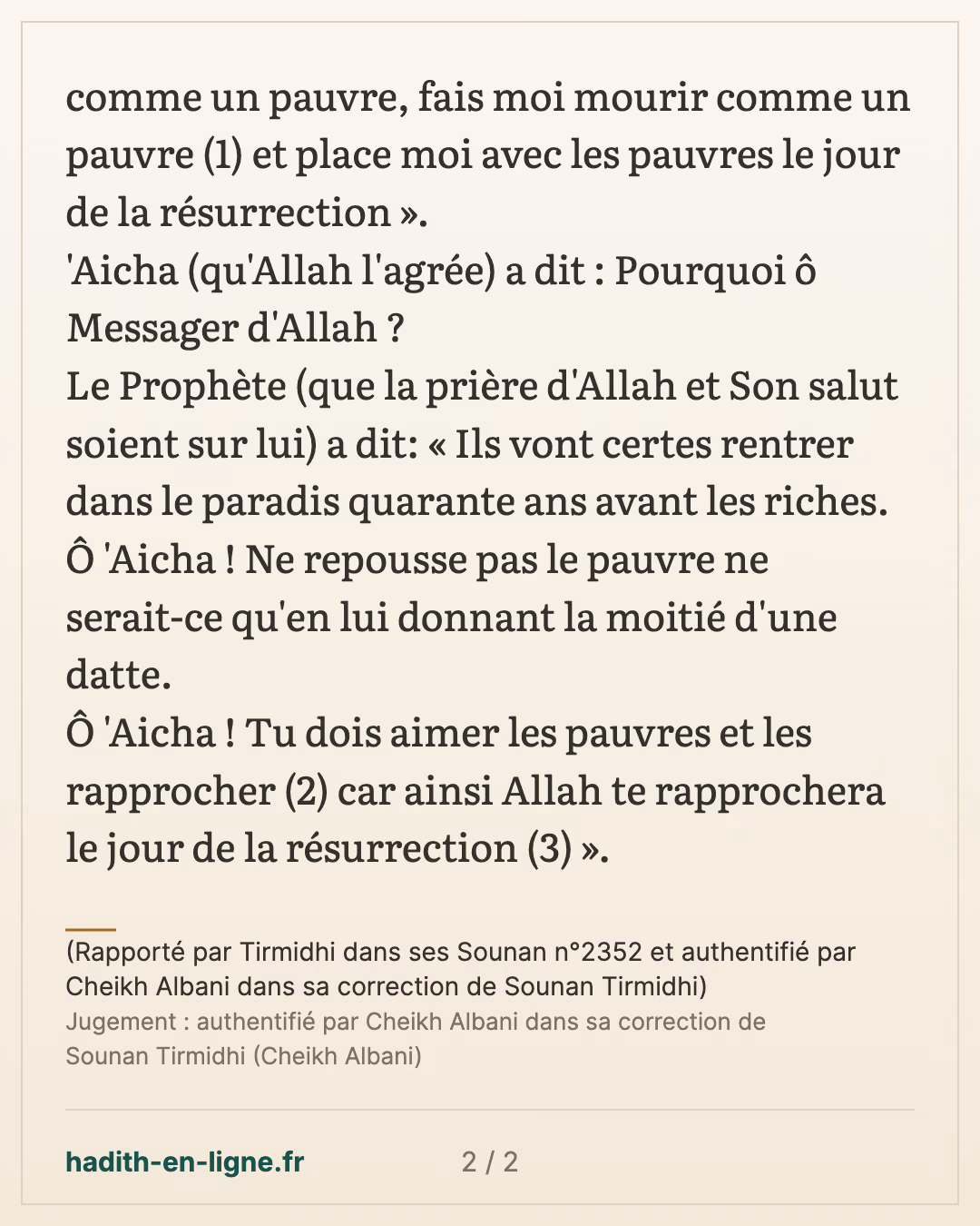 Tu dois aimer les pauvres et les rapprocher — (Rapporté par Tirmidhi dans ses Sounan n°2352 et authentifié par Cheikh Albani dans sa correction de Sounan Tirmidhi) — carte 2 sur 2