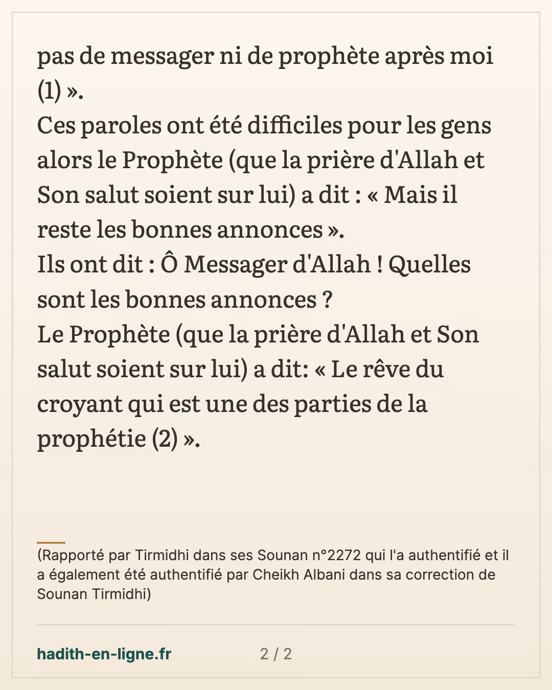 Il n'y a pas de messager ni de prophète après moi — (Rapporté par Tirmidhi dans ses Sounan n°2272 qui l'a authentifié et il a également été authentifié par Cheikh Albani dans sa correction de Sounan Tirmidhi) — carte 2 sur 2