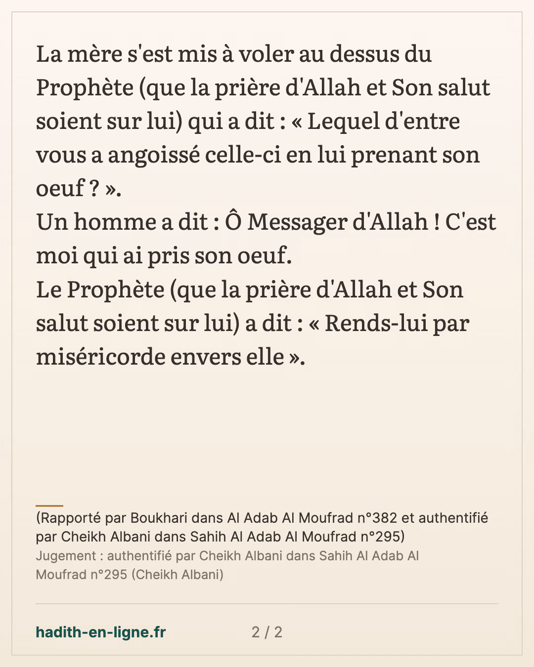 L'incitation au bon comportement avec les animaux — (Rapporté par Boukhari dans Al Adab Al Moufrad n°382 et authentifié par Cheikh Albani dans Sahih Al Adab Al Moufrad n°295) — carte 2 sur 2