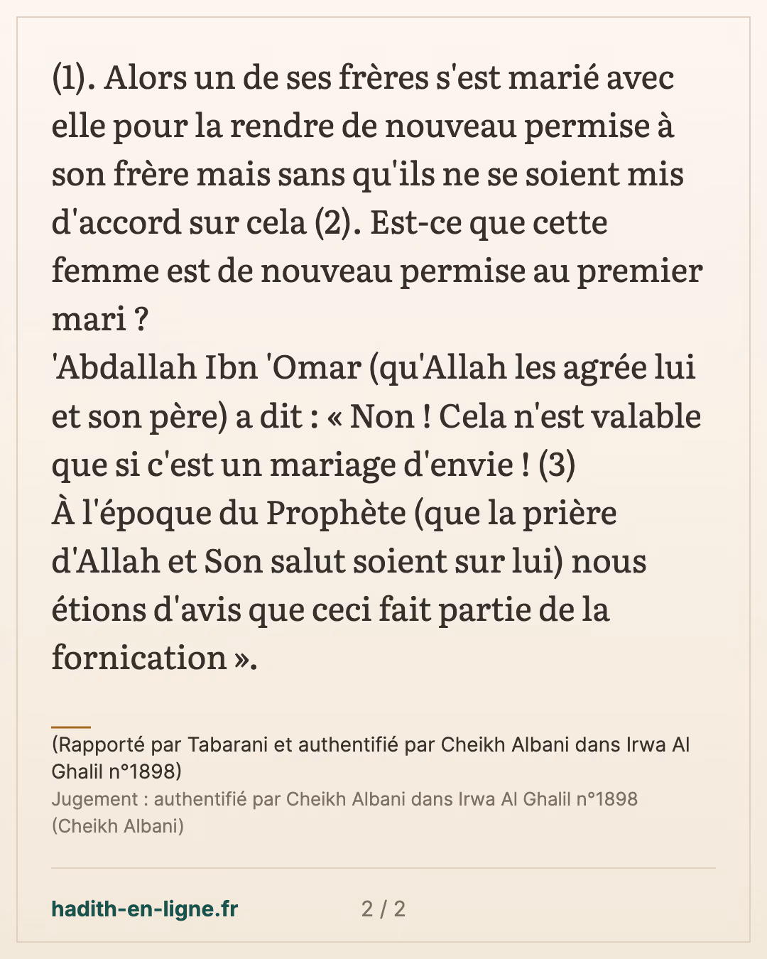 Cela n'est valable que si c'est un mariage d'envie ! — (Rapporté par Tabarani et authentifié par Cheikh Albani dans Irwa Al Ghalil n°1898) — carte 2 sur 2