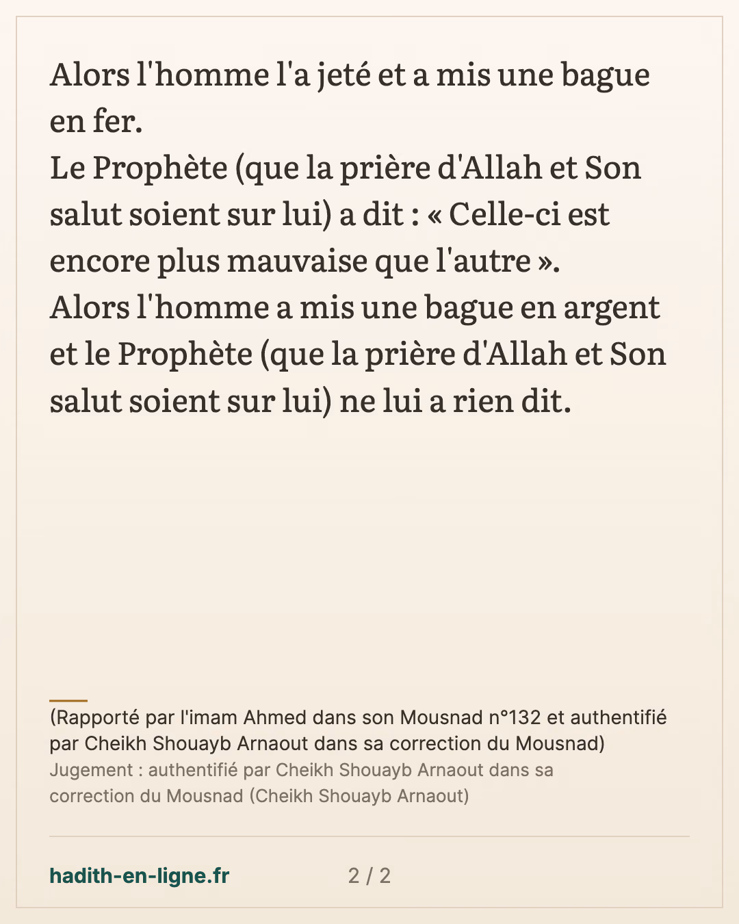 L'interdiction pour les hommes de porter des bagues en or ou des bagues en fer — (Rapporté par l'imam Ahmed dans son Mousnad n°132 et authentifié par Cheikh Shouayb Arnaout dans sa correction du Mousnad) — carte 2 sur 2