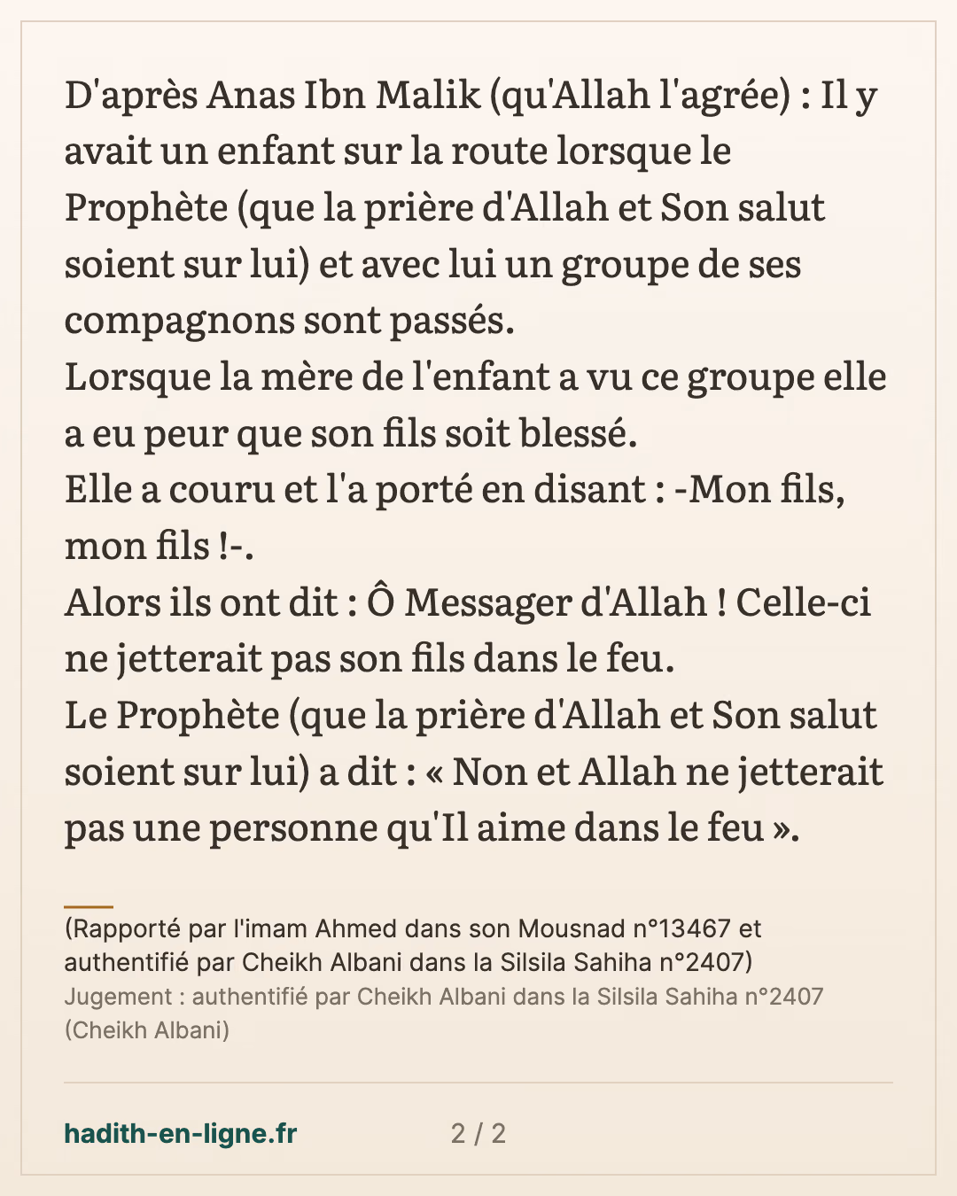 Allah ne jetterait pas une personne qu'Il aime dans le feu — (Rapporté par l'imam Ahmed dans son Mousnad n°13467 et authentifié par Cheikh Albani dans la Silsila Sahiha n°2407) — carte 2 sur 2