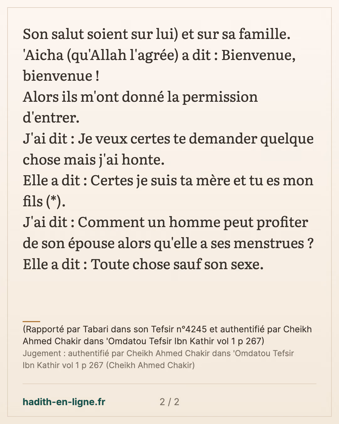 Les relations charnelles entre les époux durant la période de menstrue — (Rapporté par Tabari dans son Tefsir n°4245 et authentifié par Cheikh Ahmed Chakir dans 'Omdatou Tefsir Ibn Kathir vol 1 p 267) — carte 2 sur 2
