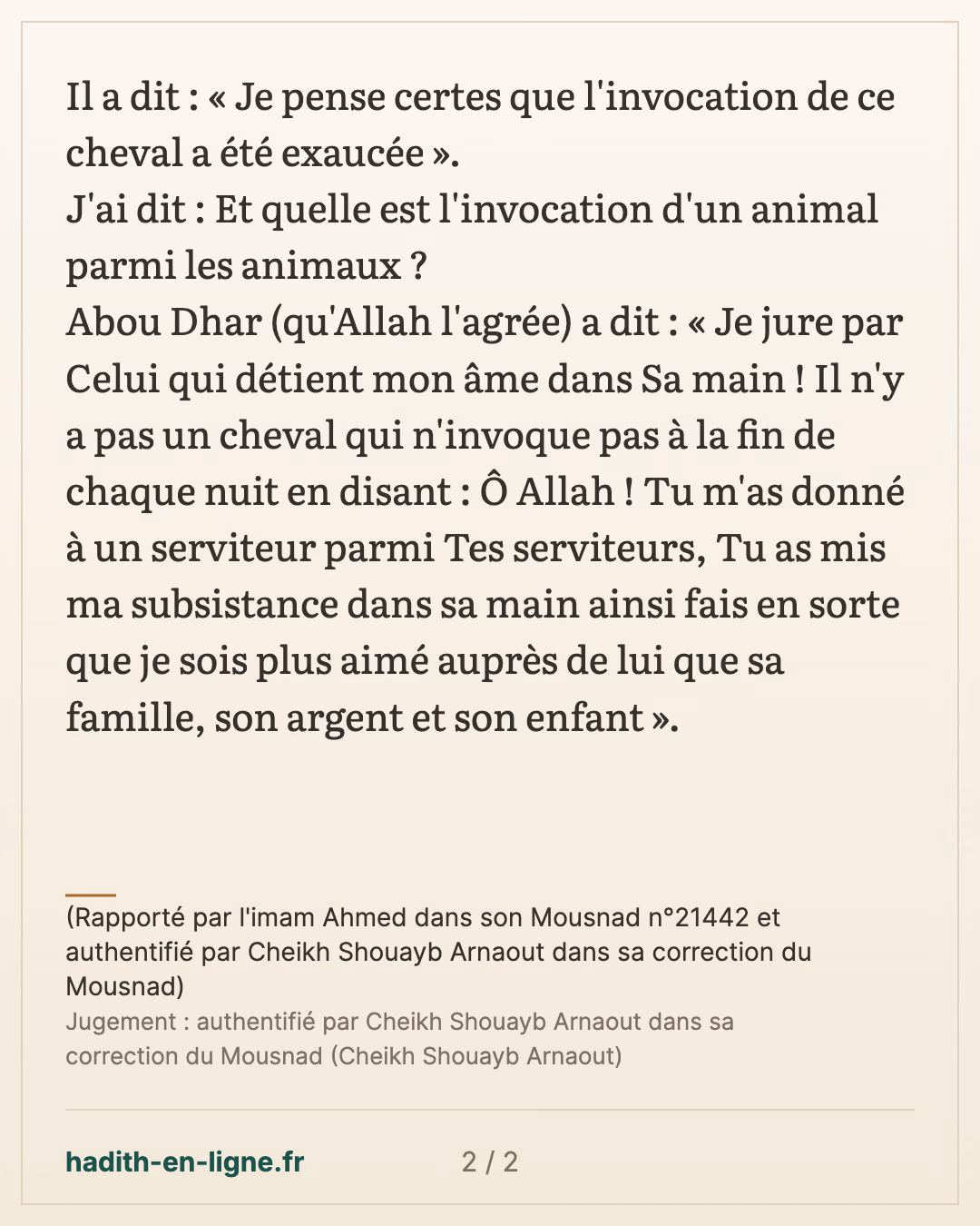 Les animaux font des invocations et adressent leurs demandes à Allah — (Rapporté par l'imam Ahmed dans son Mousnad n°21442 et authentifié par Cheikh Shouayb Arnaout dans sa correction du Mousnad) — carte 2 sur 2