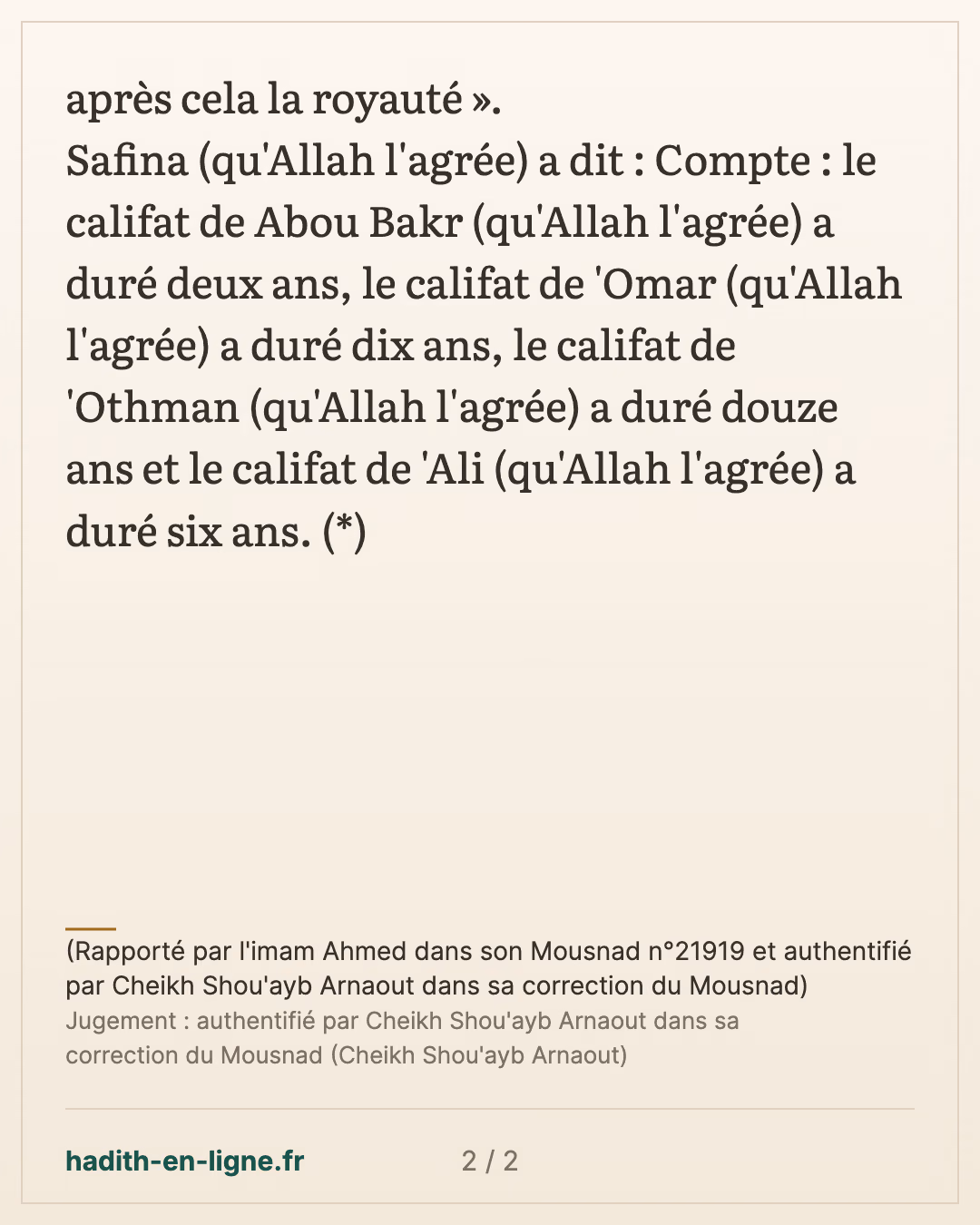 Le califat va durer trente ans puis il y aura après cela la royauté — (Rapporté par l'imam Ahmed dans son Mousnad n°21919 et authentifié par Cheikh Shou'ayb Arnaout dans sa correction du Mousnad) — carte 2 sur 2