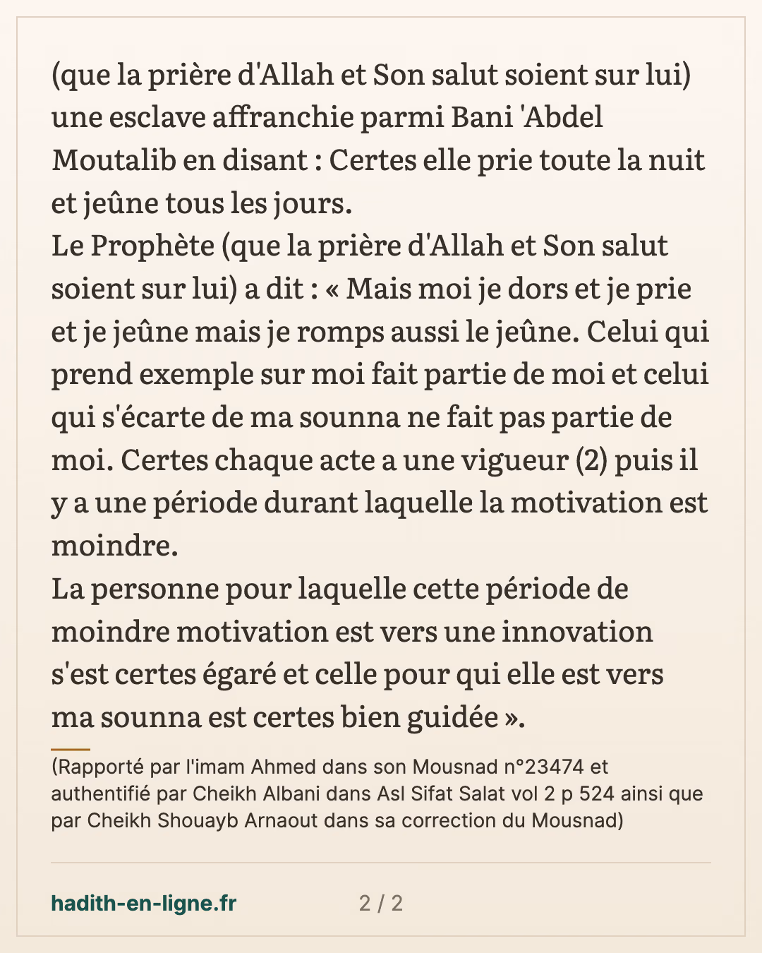 Celui qui prend exemple sur moi fait partie de moi — (Rapporté par l'imam Ahmed dans son Mousnad n°23474 et authentifié par Cheikh Albani dans Asl Sifat Salat vol 2 p 524 ainsi que par Cheikh Shouayb Arnaout dans sa correction du Mousnad) — carte 2 sur 2