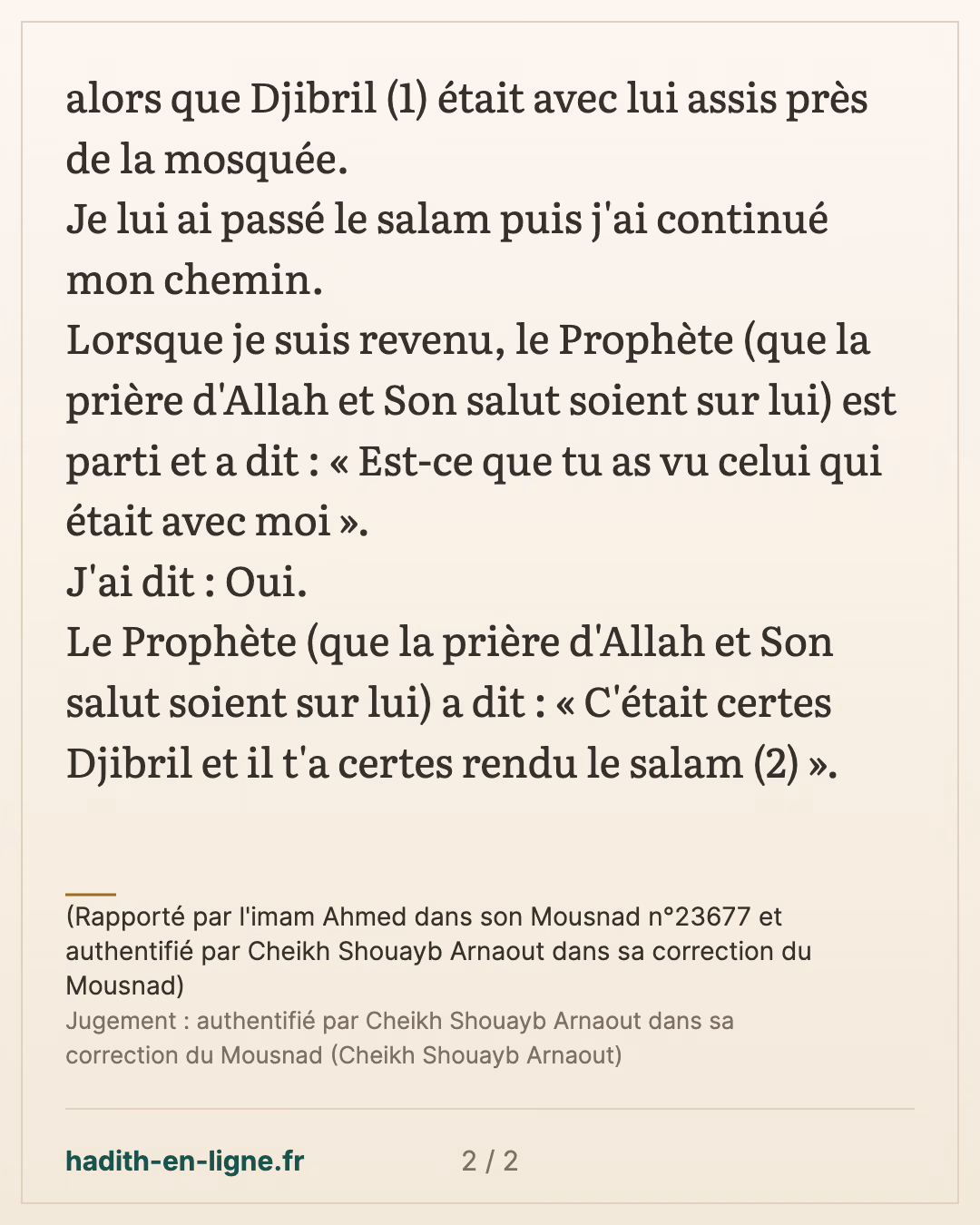 C'était certes Djibril et il t'a certes rendu le salam — (Rapporté par l'imam Ahmed dans son Mousnad n°23677 et authentifié par Cheikh Shouayb Arnaout dans sa correction du Mousnad) — carte 2 sur 2