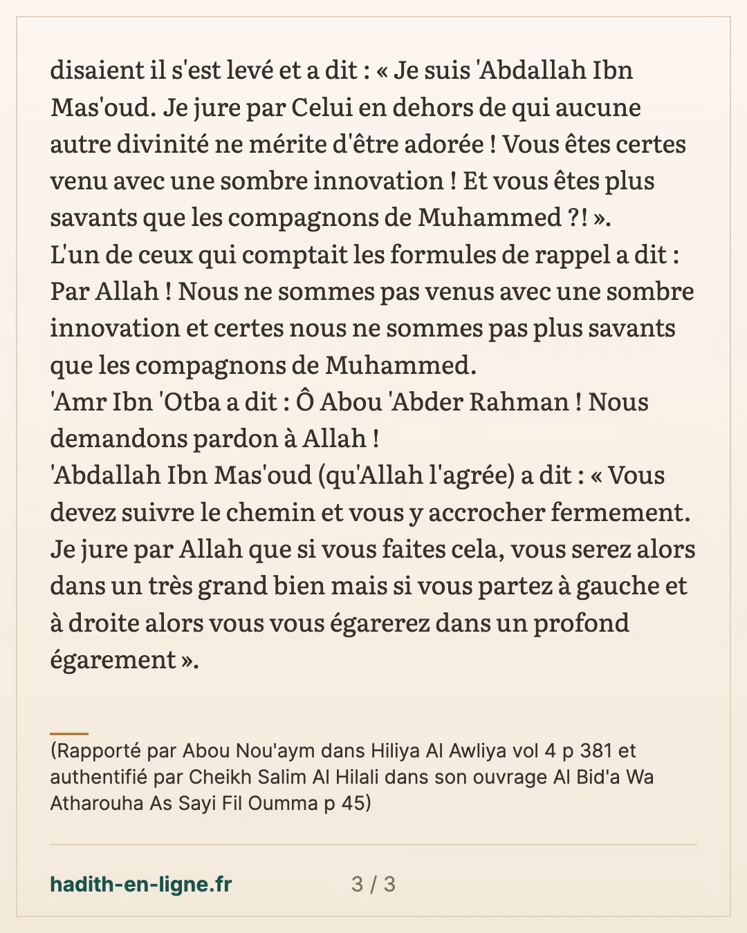 Ibn Mas'oud et les gens qui comptent le tekbir et le tesbih à la mosquée — (Rapporté par Abou Nou'aym dans Hiliya Al Awliya vol 4 p 381 et authentifié par Cheikh Salim Al Hilali dans son ouvrage Al Bid'a Wa Atharouha As Sayi Fil Oumma p 45) — carte 3 sur 3