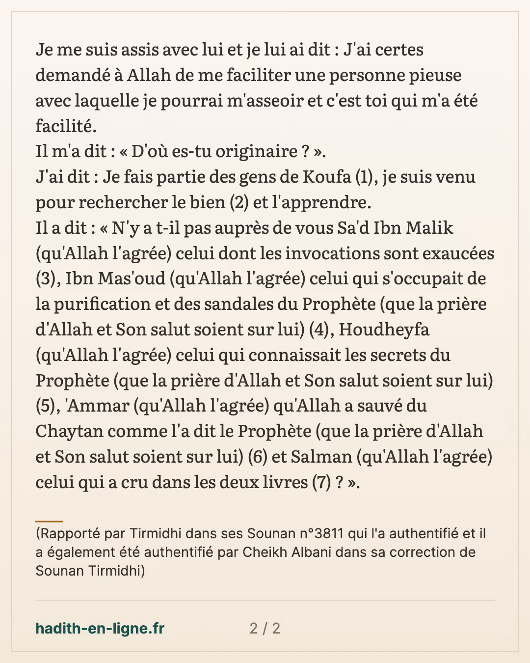 N'y a t-il pas auprès de vous Sa'd Ibn Malik... — (Rapporté par Tirmidhi dans ses Sounan n°3811 qui l'a authentifié et il a également été authentifié par Cheikh Albani dans sa correction de Sounan Tirmidhi) — carte 2 sur 2