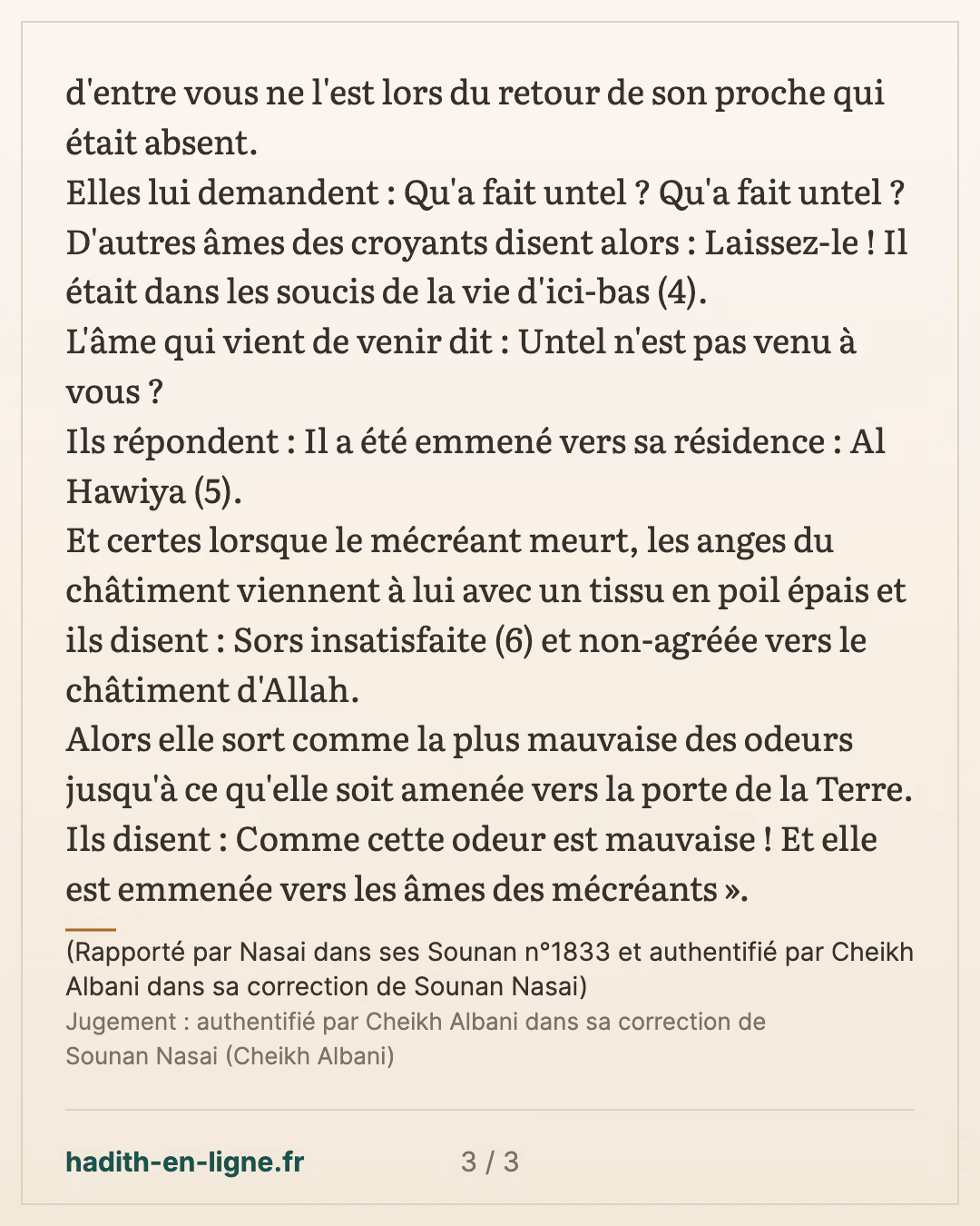 Lorsque le croyant meurt et lorsque le mécréant meurt — (Rapporté par Nasai dans ses Sounan n°1833 et authentifié par Cheikh Albani dans sa correction de Sounan Nasai) — carte 3 sur 3