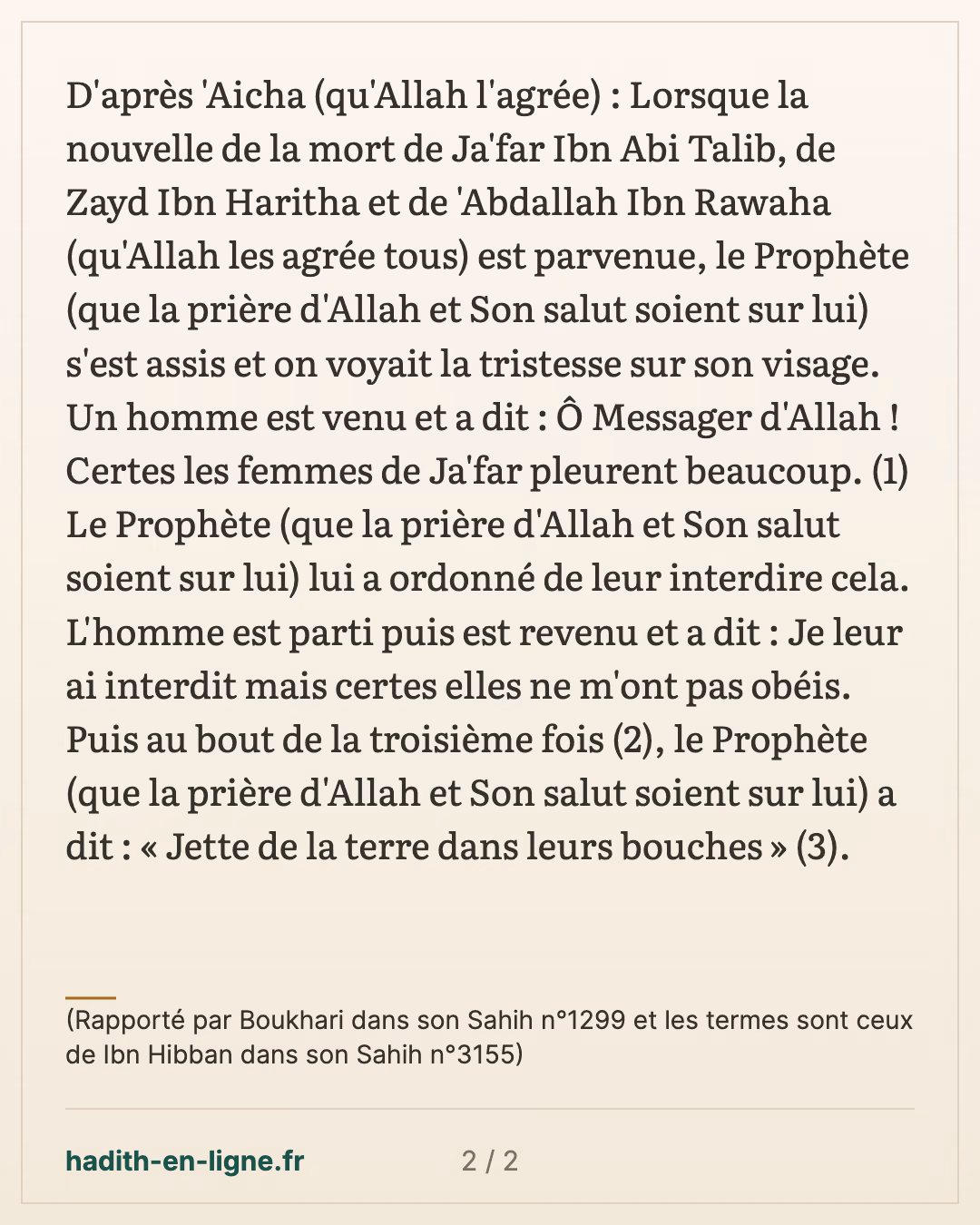 L'interdiction des pleurs excessifs lors des malheurs — (Rapporté par Boukhari dans son Sahih n°1299 et les termes sont ceux de Ibn Hibban dans son Sahih n°3155) — carte 2 sur 2