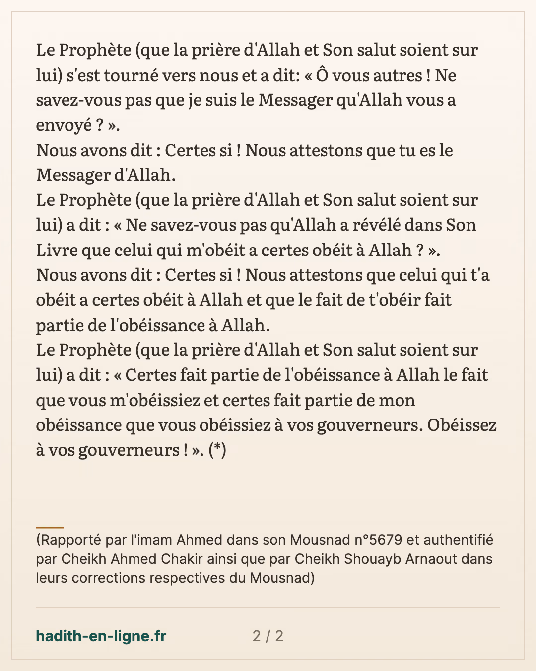 Obéissez à vos gouverneurs — (Rapporté par l'imam Ahmed dans son Mousnad n°5679 et authentifié par Cheikh Ahmed Chakir ainsi que par Cheikh Shouayb Arnaout dans leurs corrections respectives du Mousnad) — carte 2 sur 2