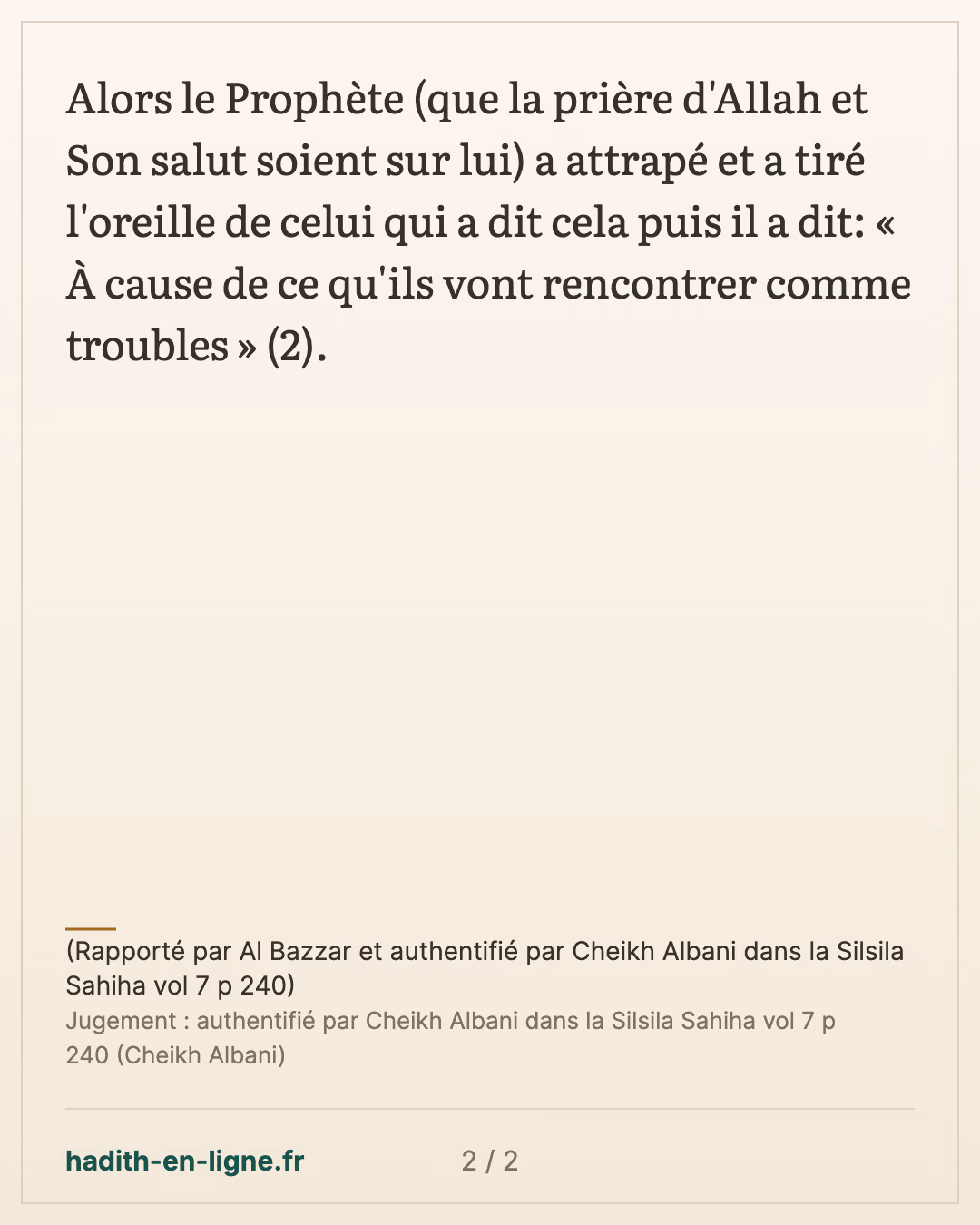 Ils espéreront la sortie du Dajjal — (Rapporté par Al Bazzar et authentifié par Cheikh Albani dans la Silsila Sahiha vol 7 p 240) — carte 2 sur 2