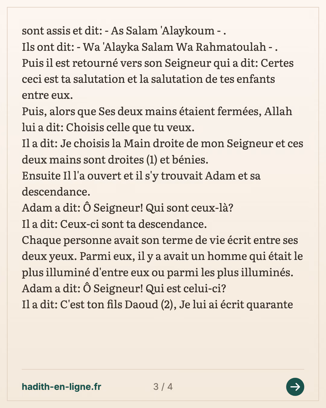 Lorsqu'Allah a créé Adam et a insufflé l'âme en lui... — (Rapporté par Tirmidhi dans ses Sounan n°3368 qui l'a authentifié et il a également été authentifié par Cheikh Albani dans sa correction de Sounan Tirmidhi) — carte 3 sur 4