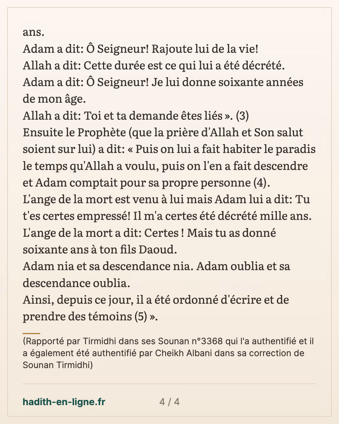 Lorsqu'Allah a créé Adam et a insufflé l'âme en lui... — (Rapporté par Tirmidhi dans ses Sounan n°3368 qui l'a authentifié et il a également été authentifié par Cheikh Albani dans sa correction de Sounan Tirmidhi) — carte 4 sur 4