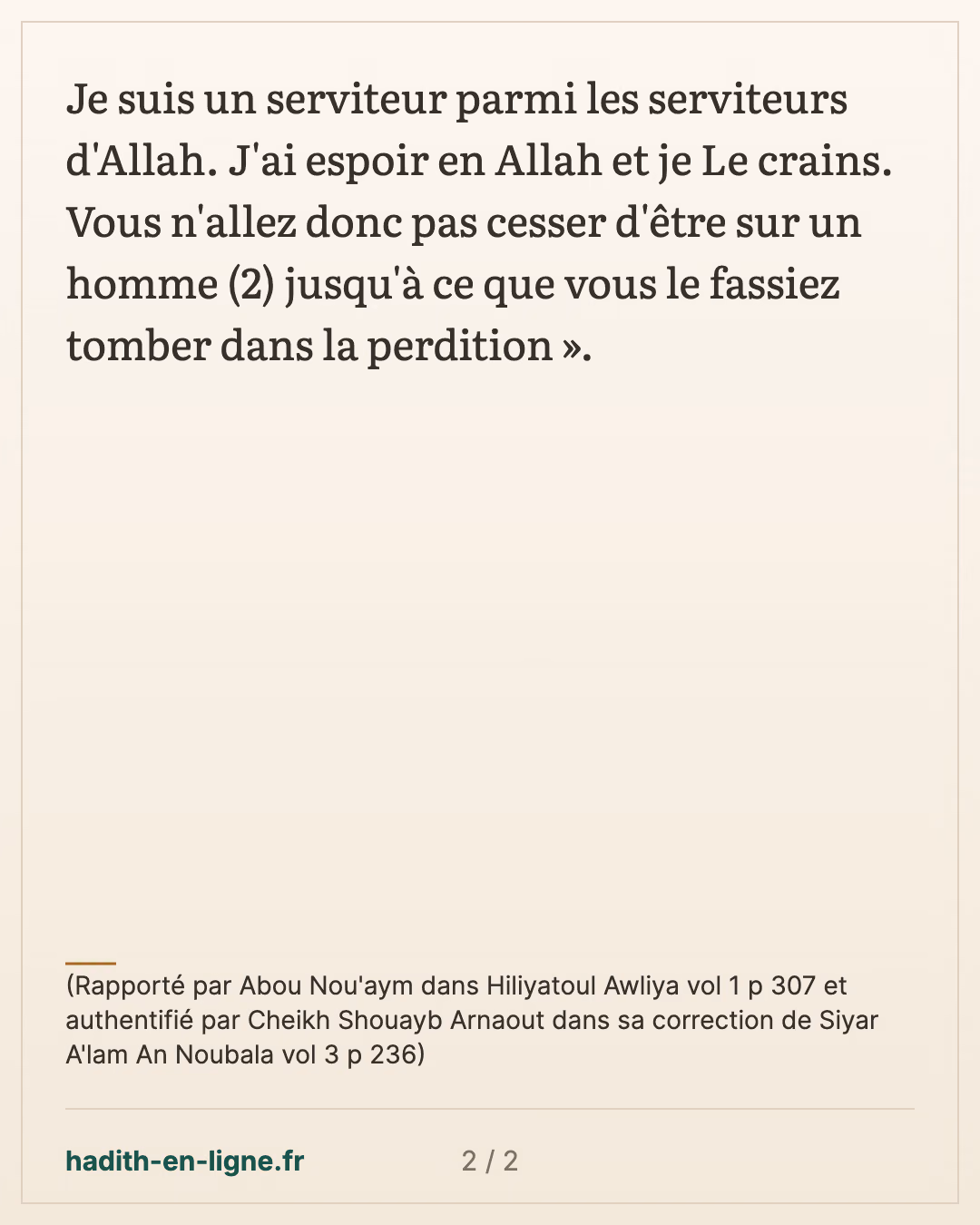La modestie de 'Abdallah Ibn 'Omar — (Rapporté par Abou Nou'aym dans Hiliyatoul Awliya vol 1 p 307 et authentifié par Cheikh Shouayb Arnaout dans sa correction de Siyar A'lam An Noubala vol 3 p 236) — carte 2 sur 2