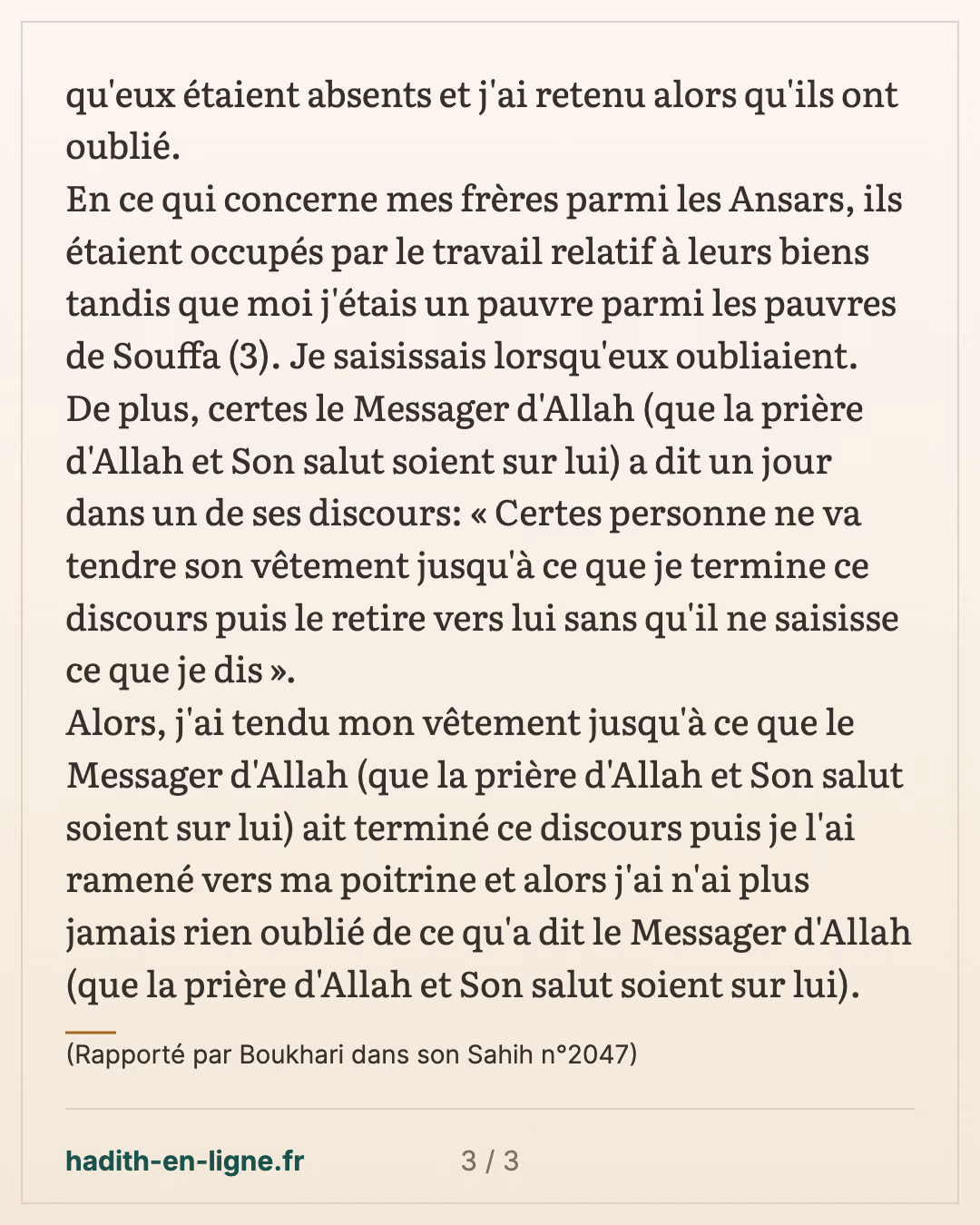Certes vous dites que Abou Houreira transmet beaucoup de hadiths du Messager d'Allah — (Rapporté par Boukhari dans son Sahih n°2047) — carte 3 sur 3