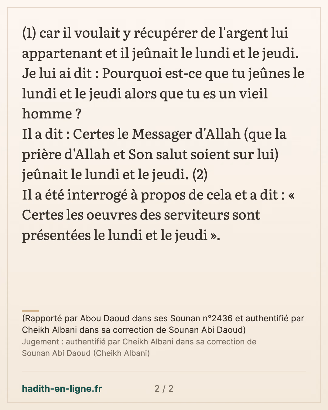 Les oeuvres des serviteurs sont présentées à Allah le lundi et le jeudi — (Rapporté par Abou Daoud dans ses Sounan n°2436 et authentifié par Cheikh Albani dans sa correction de Sounan Abi Daoud) — carte 2 sur 2