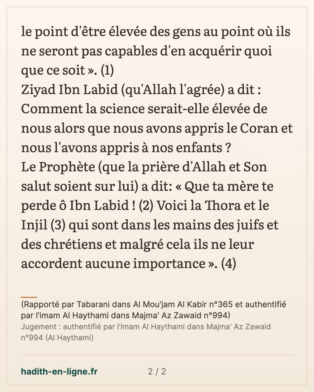 La science est sur le point d'être élevée des gens — (Rapporté par Tabarani dans Al Mou'jam Al Kabir n°365 et authentifié par l'imam Al Haythami dans Majma' Az Zawaid n°994) — carte 2 sur 2