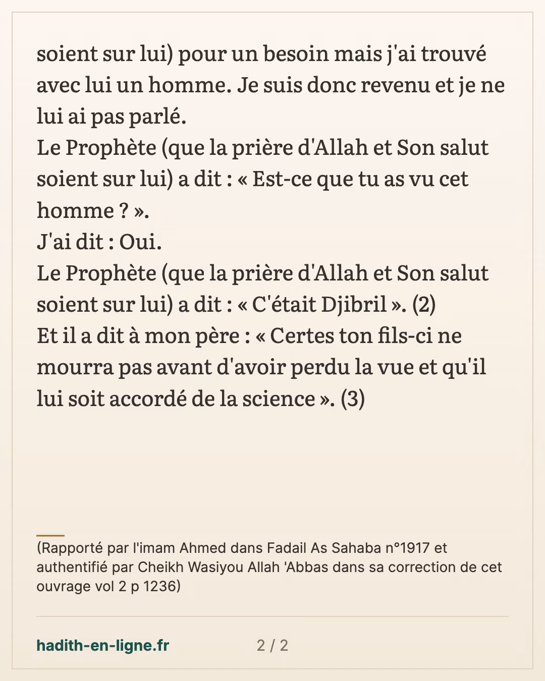 Est-ce que tu as vu cet homme ? — (Rapporté par l'imam Ahmed dans Fadail As Sahaba n°1917 et authentifié par Cheikh Wasiyou Allah 'Abbas dans sa correction de cet ouvrage vol 2 p 1236) — carte 2 sur 2