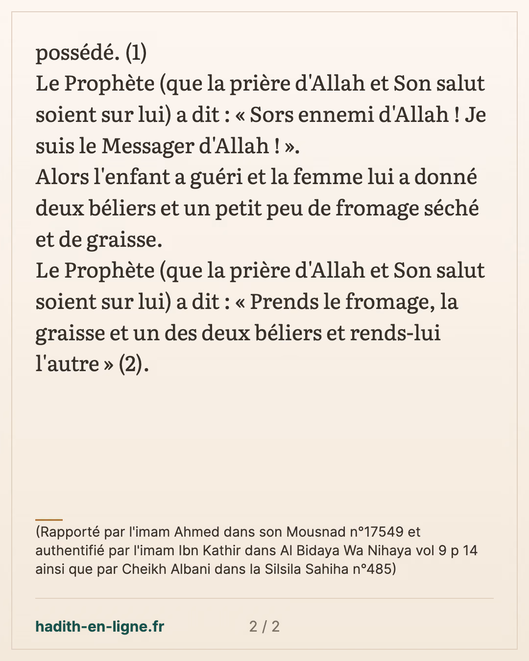 Sors ennemi d'Allah ! Je suis le Messager d'Allah ! — (Rapporté par l'imam Ahmed dans son Mousnad n°17549 et authentifié par l'imam Ibn Kathir dans Al Bidaya Wa Nihaya vol 9 p 14 ainsi que par Cheikh Albani dans la Silsila Sahiha n°485) — carte 2 sur 2