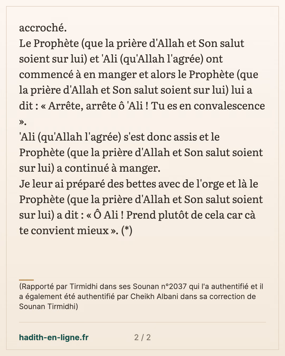 Arrête ô 'Ali ! — (Rapporté par Tirmidhi dans ses Sounan n°2037 qui l'a authentifié et il a également été authentifié par Cheikh Albani dans sa correction de Sounan Tirmidhi) — carte 2 sur 2