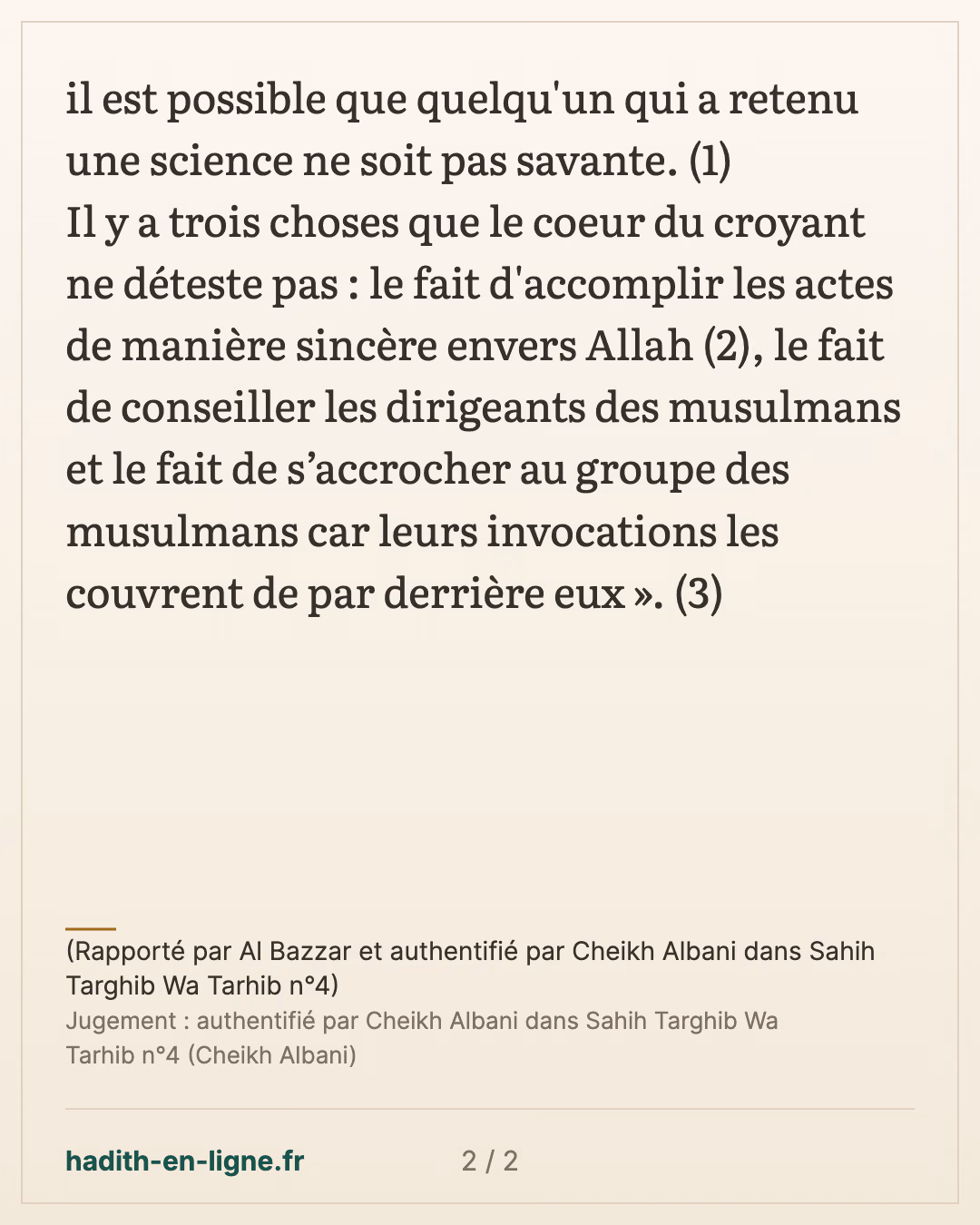 Il y a trois choses que le coeur du croyant ne déteste pas — (Rapporté par Al Bazzar et authentifié par Cheikh Albani dans Sahih Targhib Wa Tarhib n°4) — carte 2 sur 2